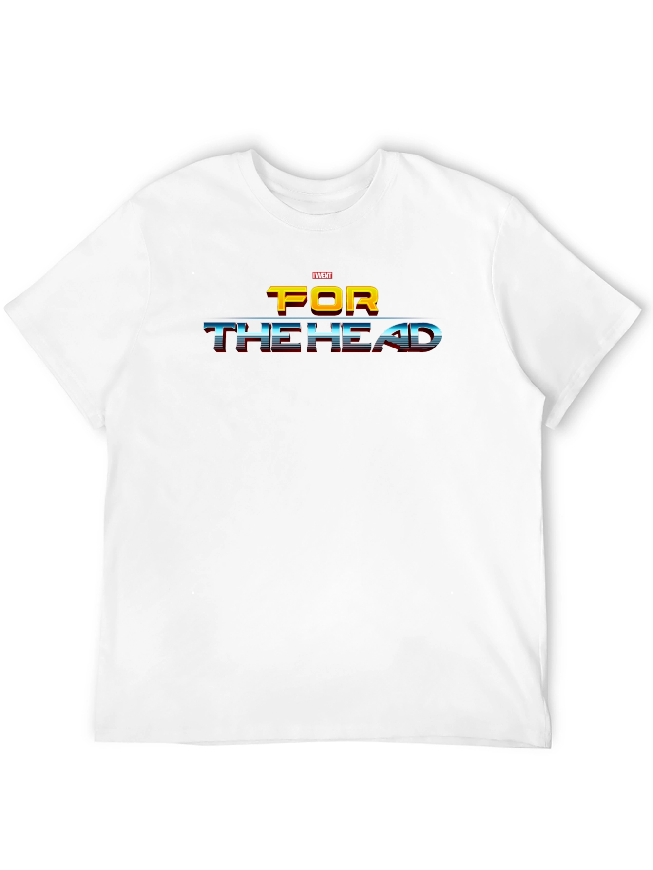 I Went For The Head Graphic T-Shirt