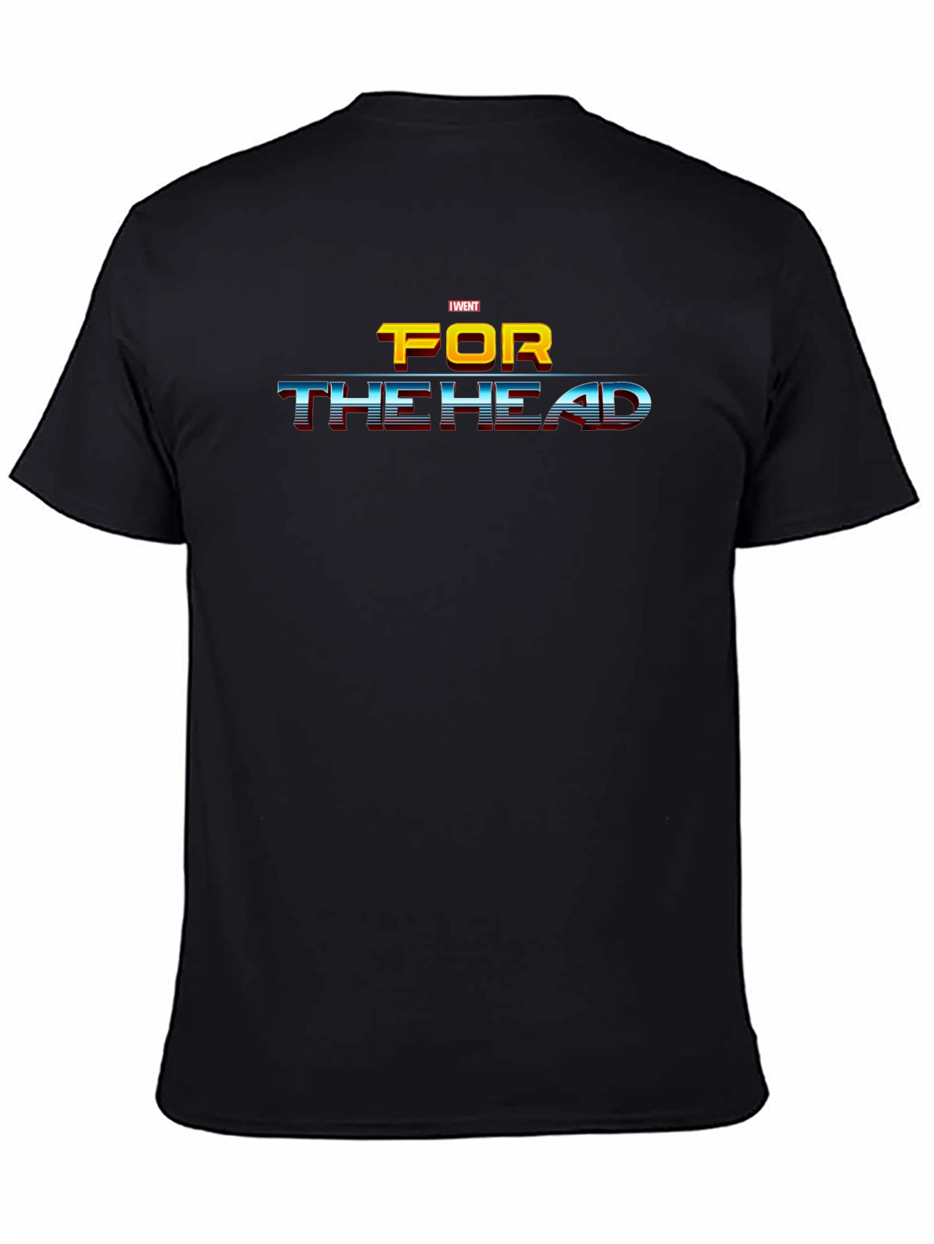 I Went For The Head Graphic T-Shirt
