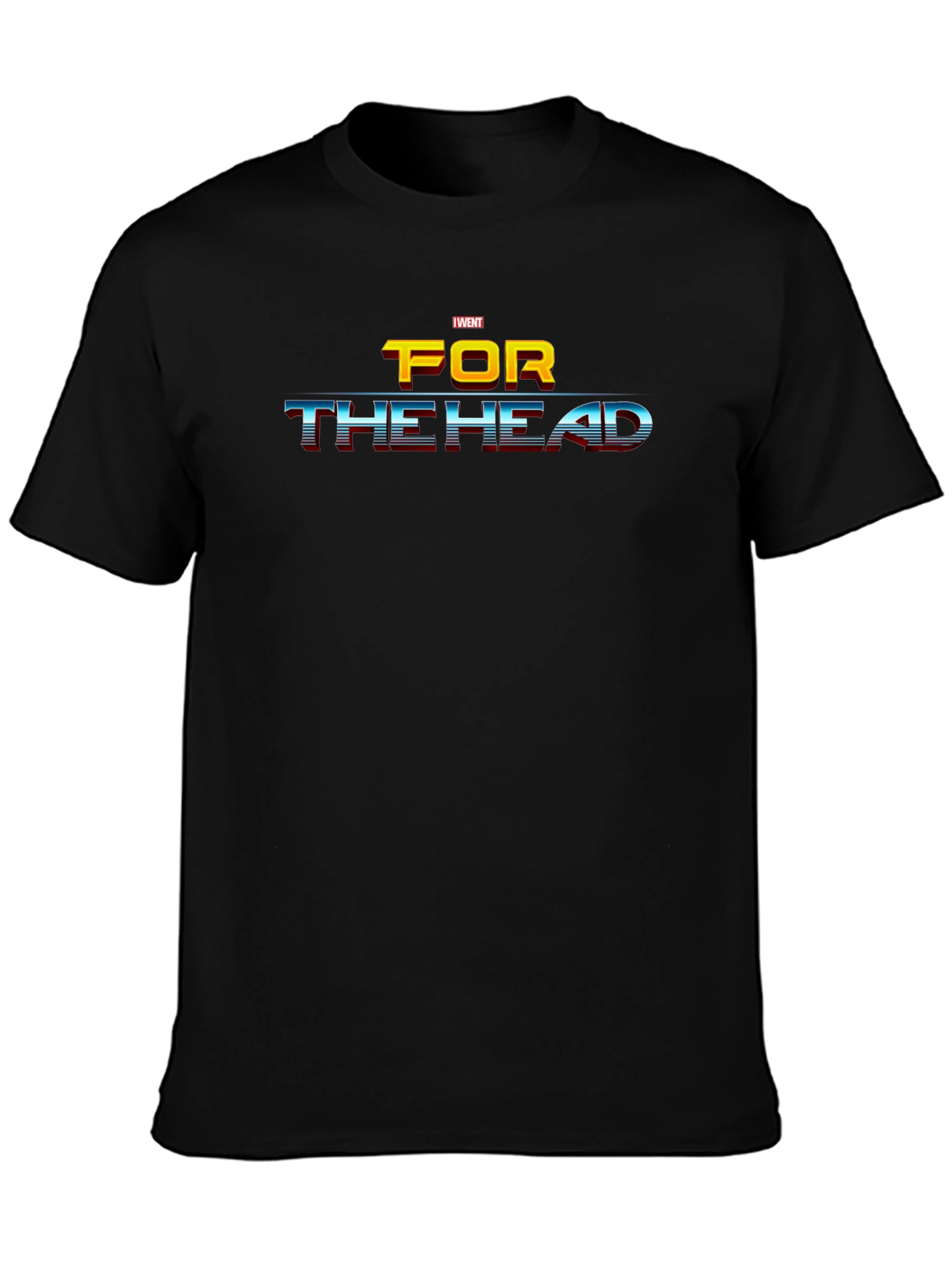 I Went For The Head Graphic T-Shirt