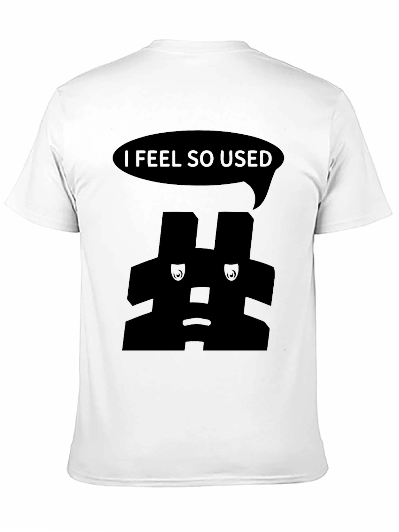I Feel So Used T-Shirt