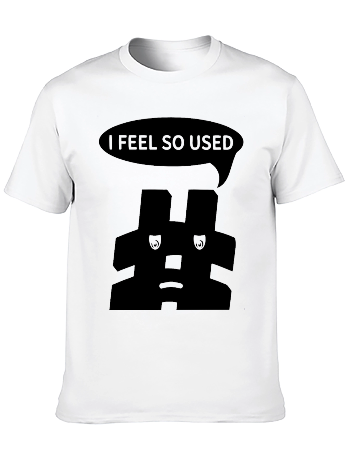 I Feel So Used T-Shirt