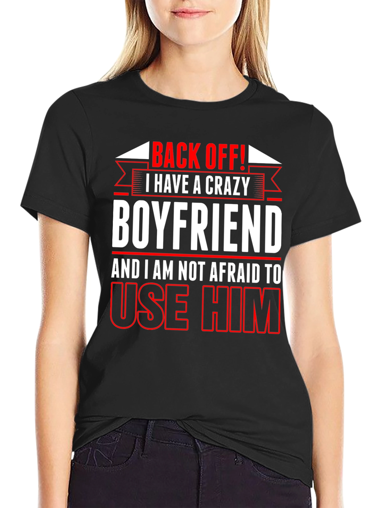 Crazy Boyfriend T-Shirt: Back Off!