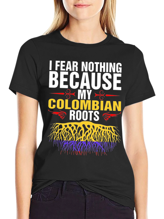 Colombian Roots T-Shirt - I Fear Nothing