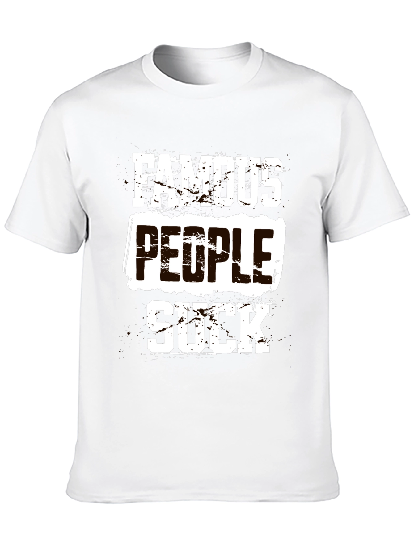 Famous People Suck T-Shirt Funny Sarcastic Tee