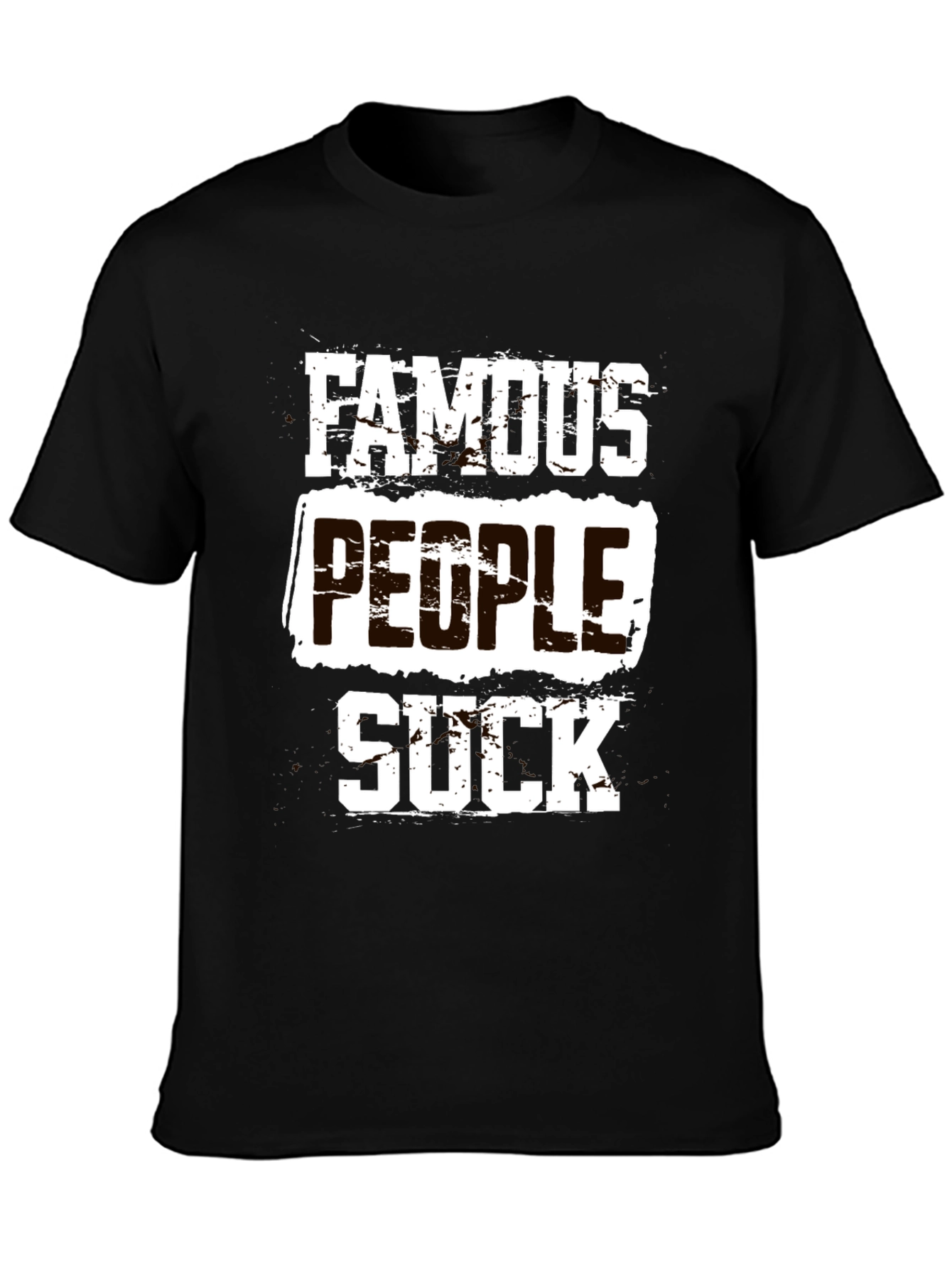 Famous People Suck T-Shirt Funny Sarcastic Tee