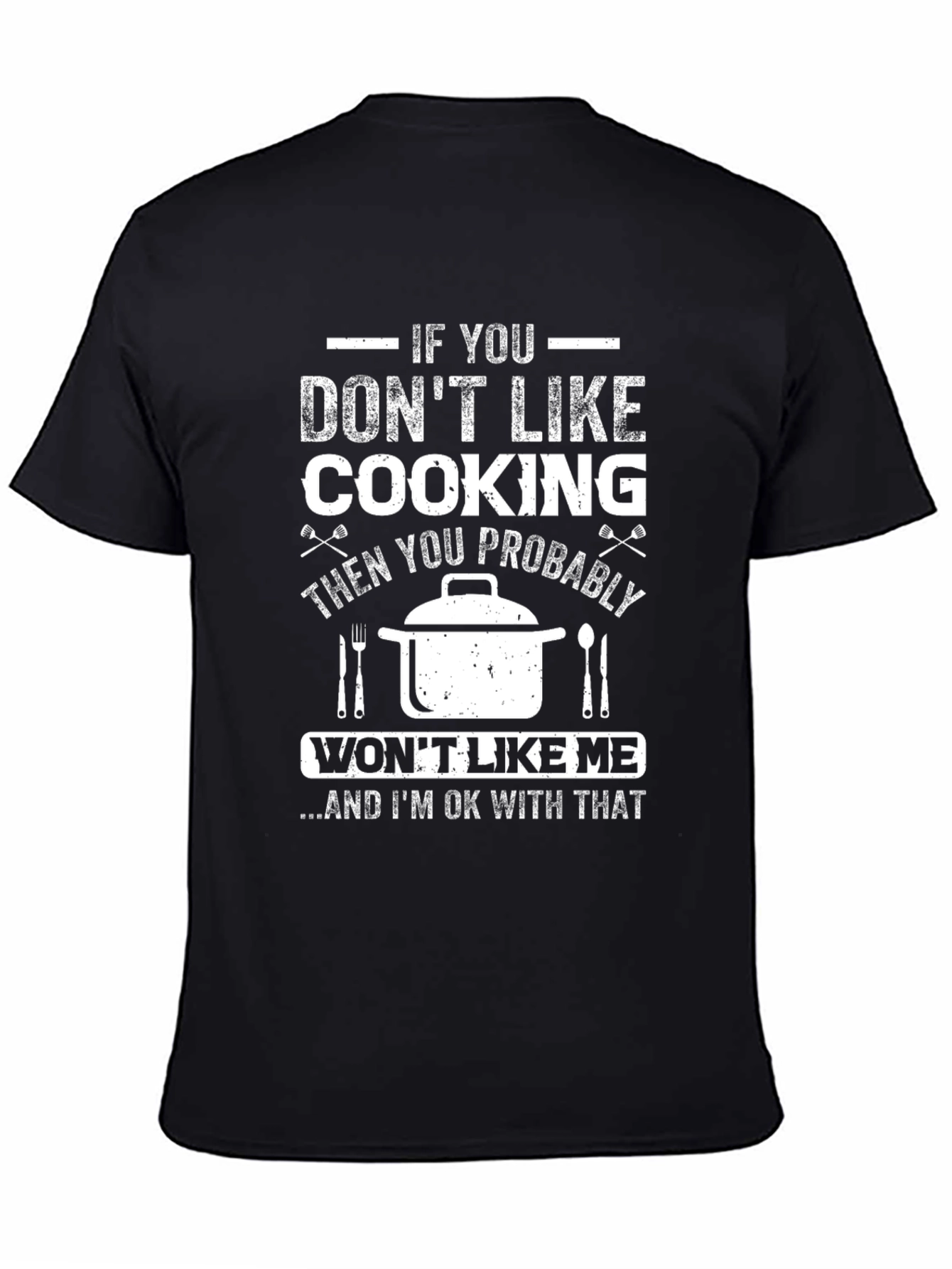 Funny Cooking T-Shirt - If You Dont Like Cooking!