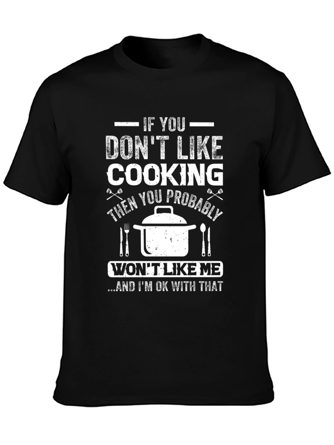 Funny Cooking T-Shirt - If You Dont Like Cooking!