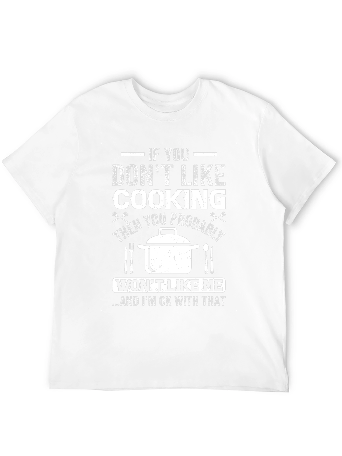 Funny Cooking T-Shirt - If You Dont Like Cooking!
