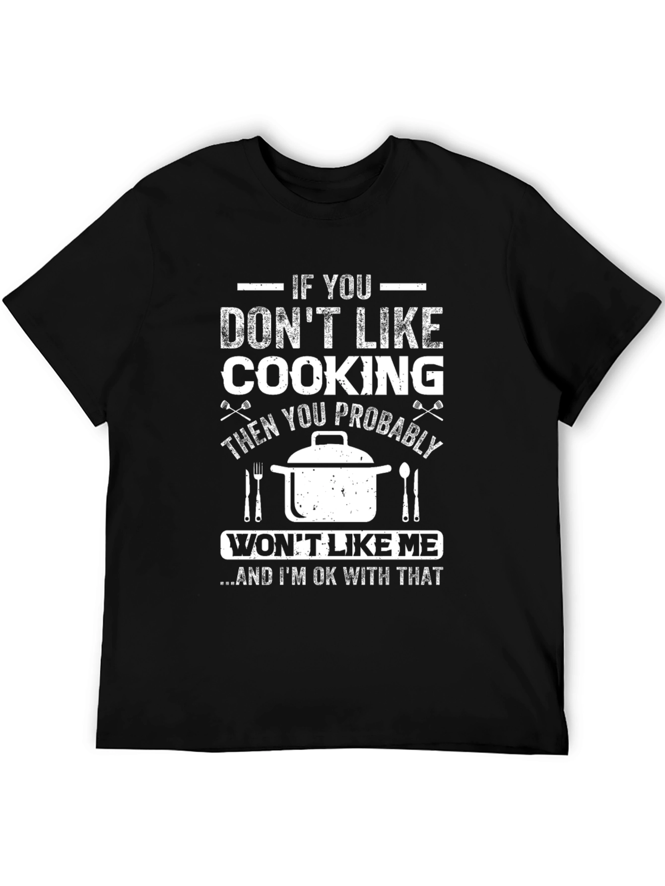 Funny Cooking T-Shirt - If You Dont Like Cooking!