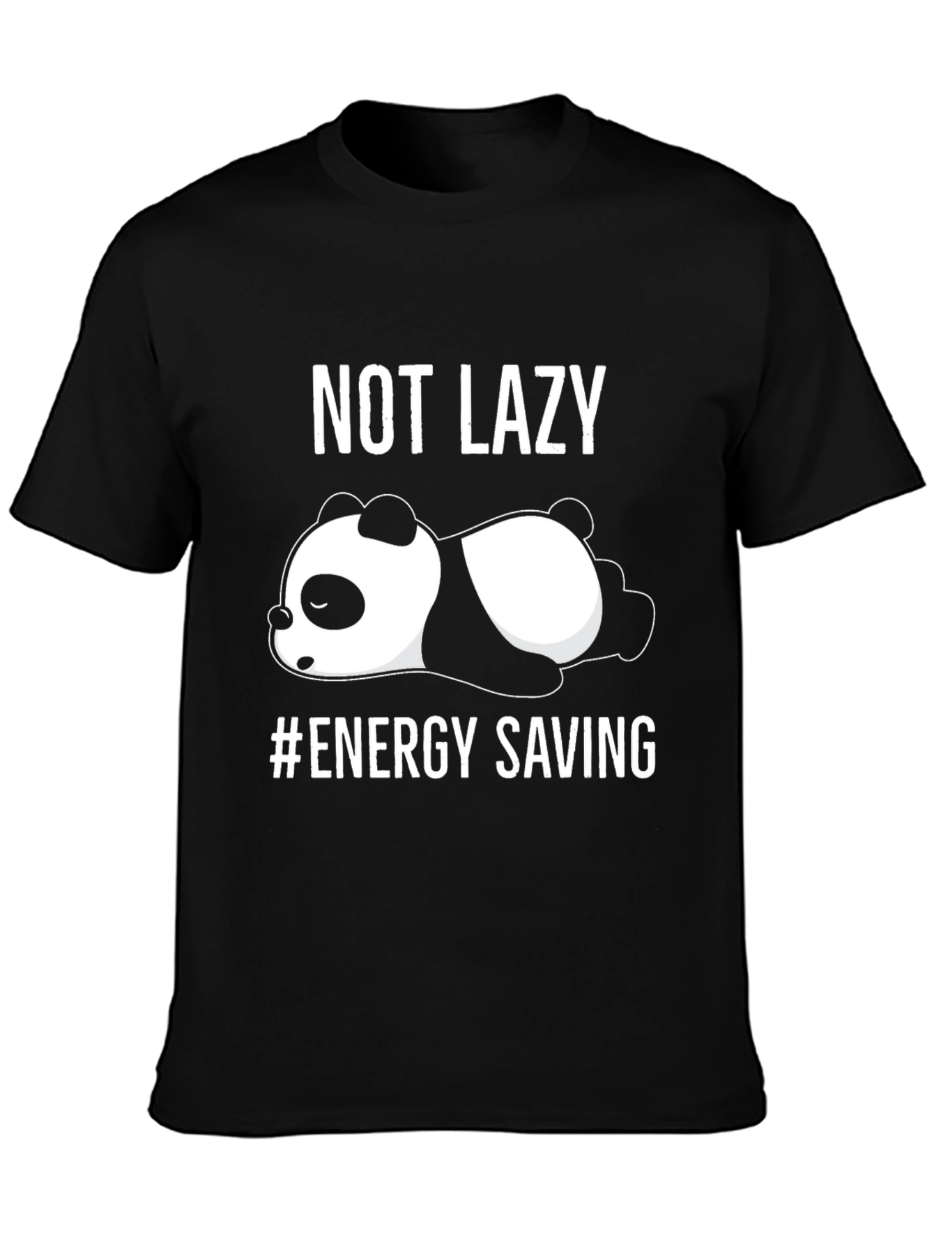 Not Lazy Energy Saving Panda T-Shirt