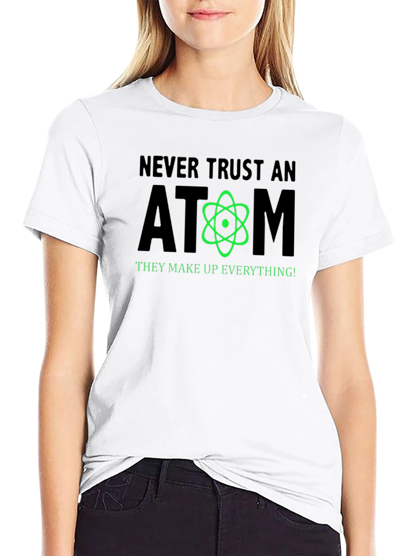 Never Trust an Atom Funny Science T-Shirt