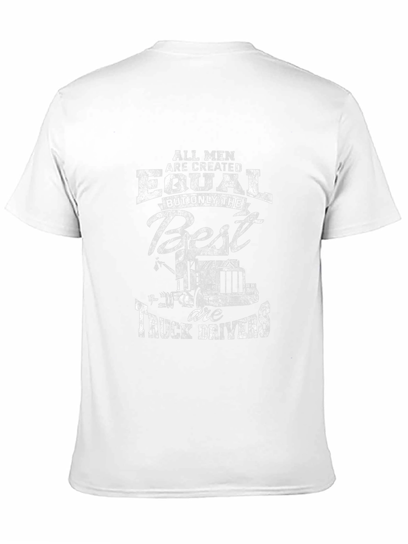 Truck Driver T-Shirt - All Men Are Created Equal