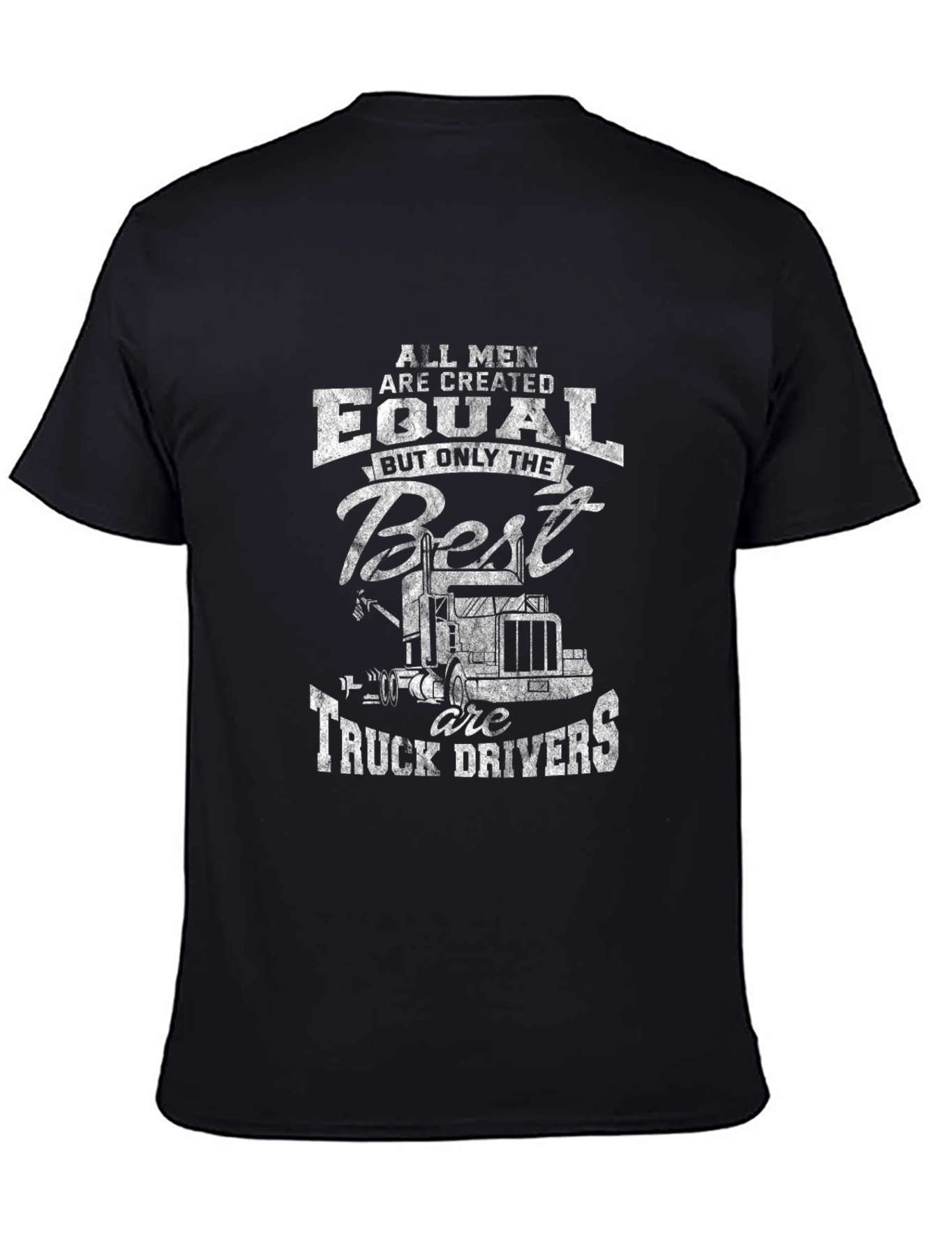 Truck Driver T-Shirt - All Men Are Created Equal