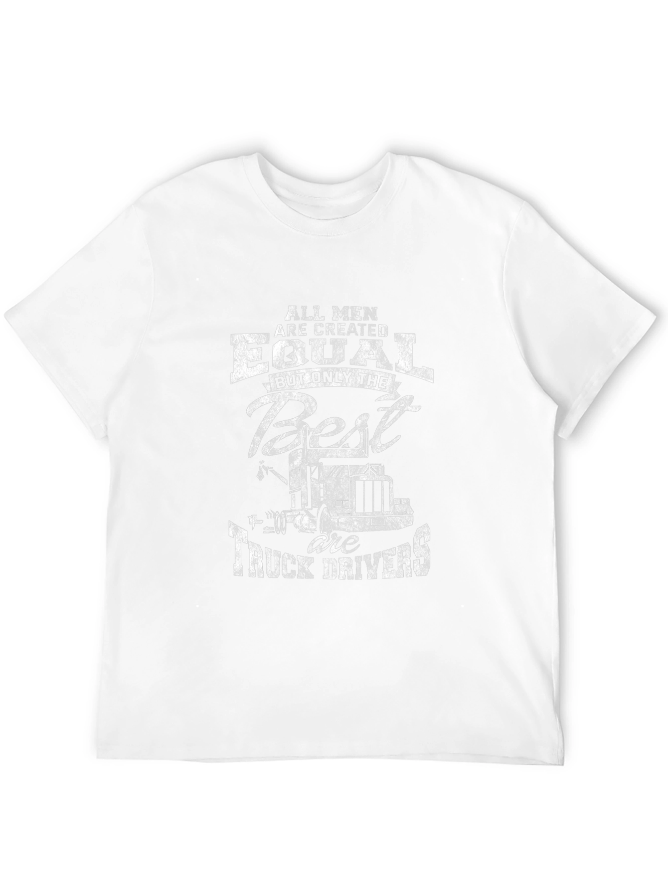 Truck Driver T-Shirt - All Men Are Created Equal