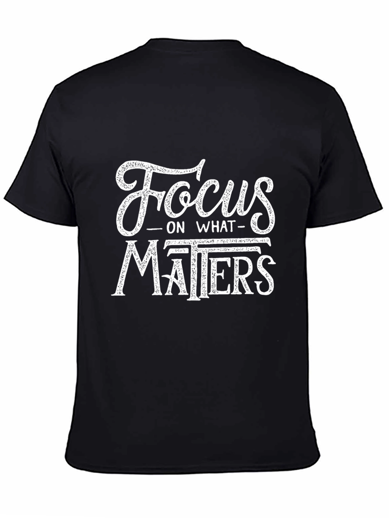 Focus On What Matters Graphic T-Shirt