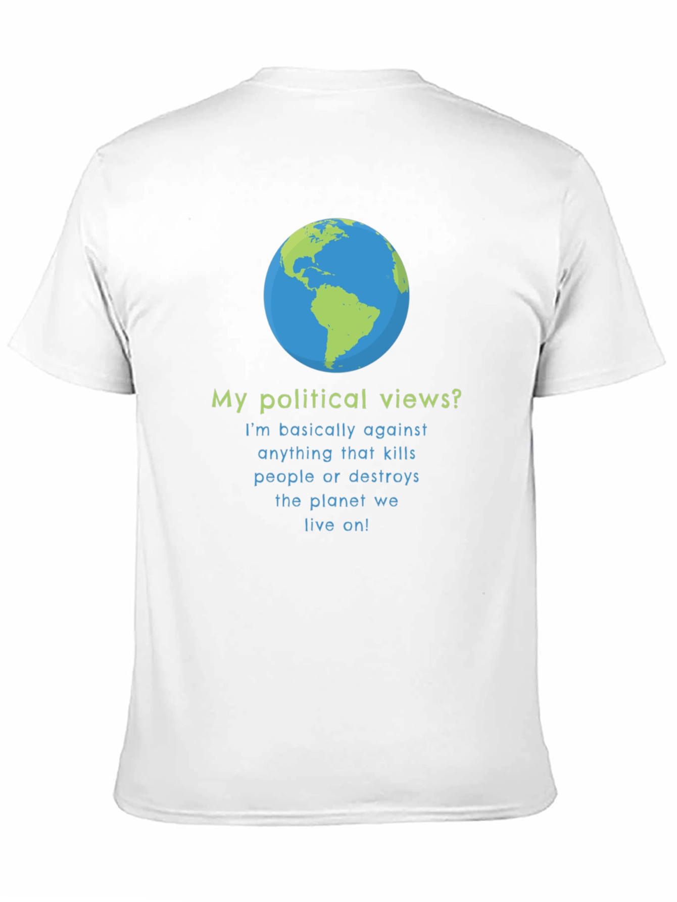 Earth Friendly Political Views T-Shirt