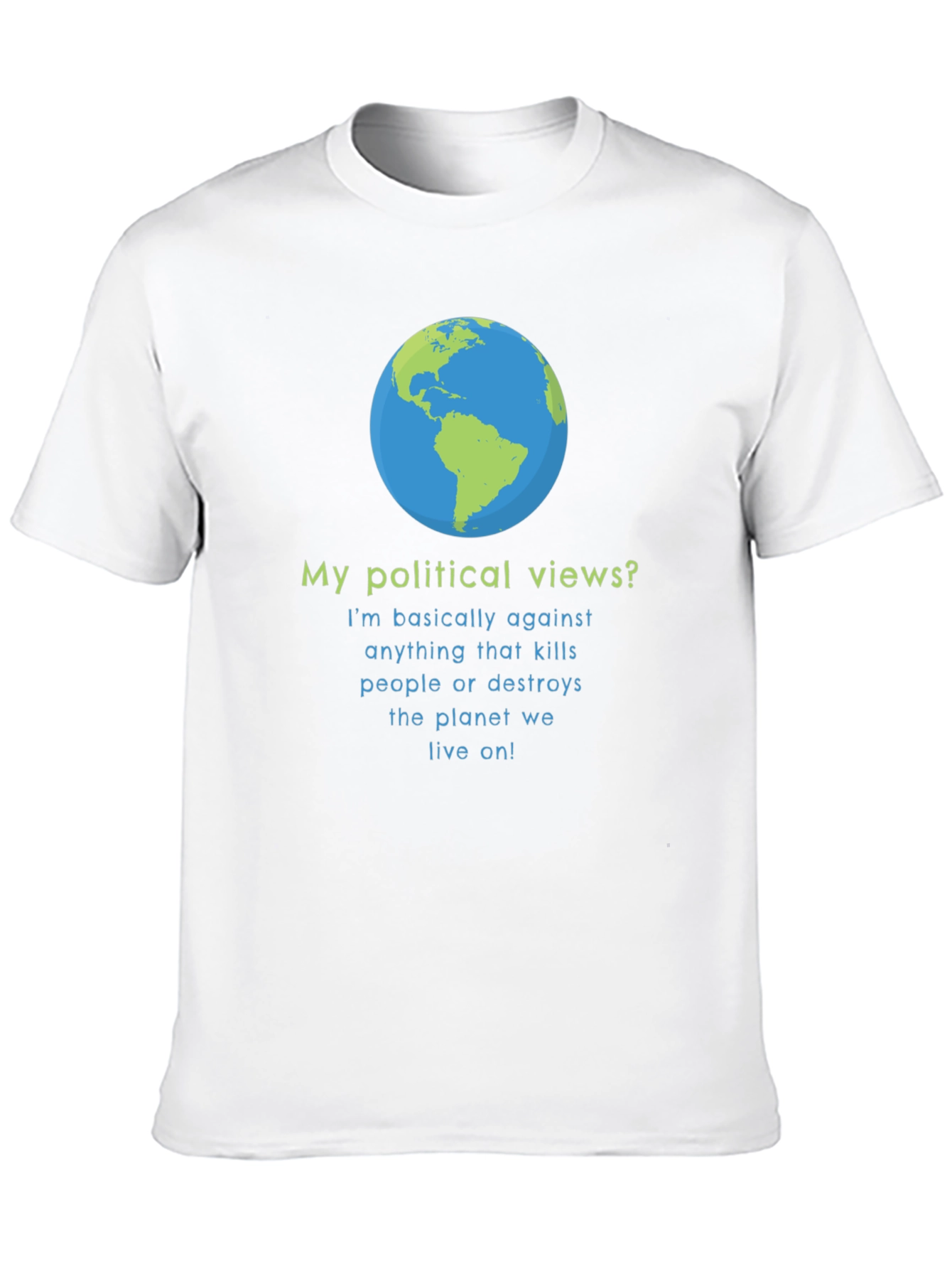 Earth Friendly Political Views T-Shirt