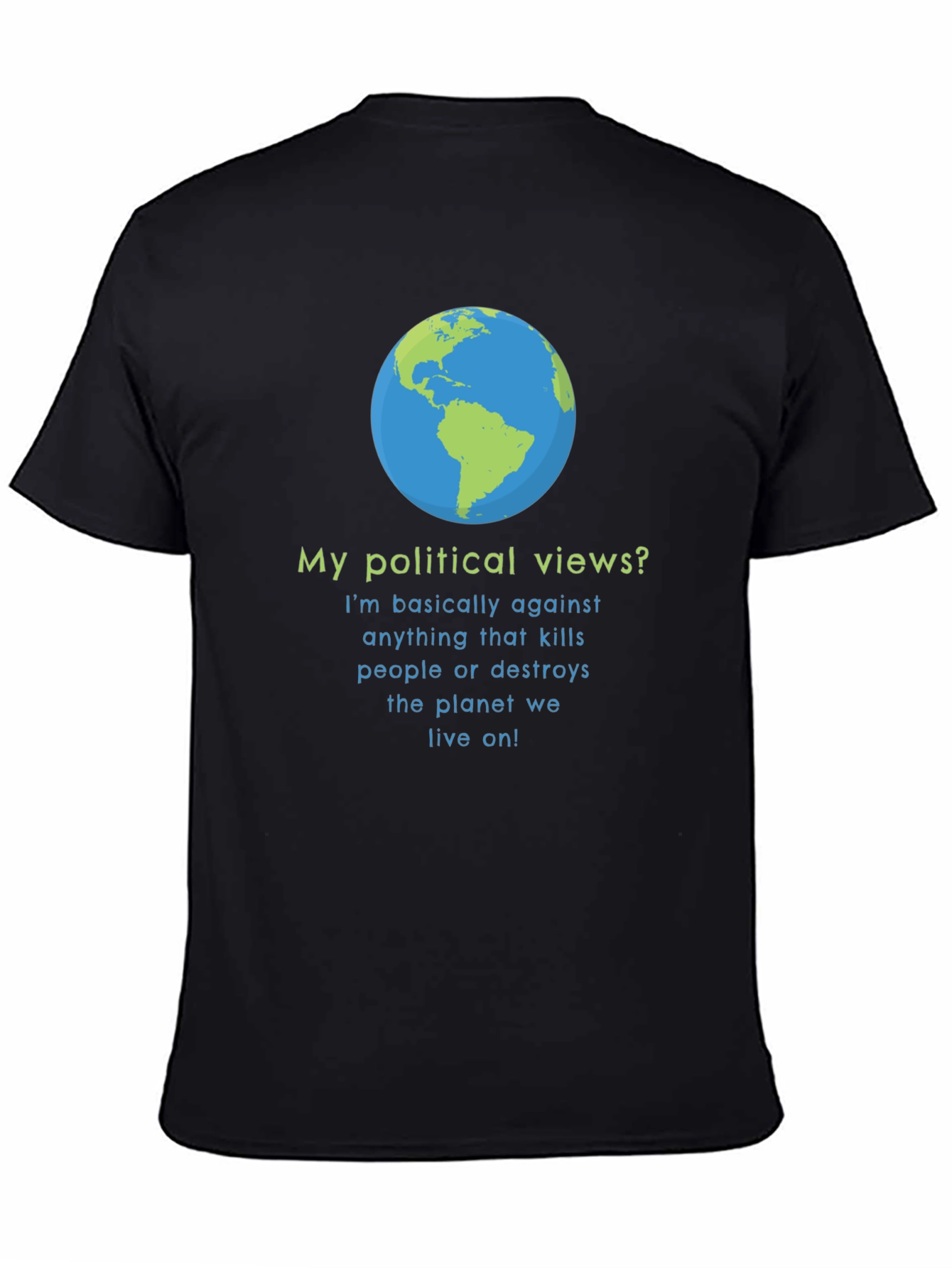 Earth Friendly Political Views T-Shirt