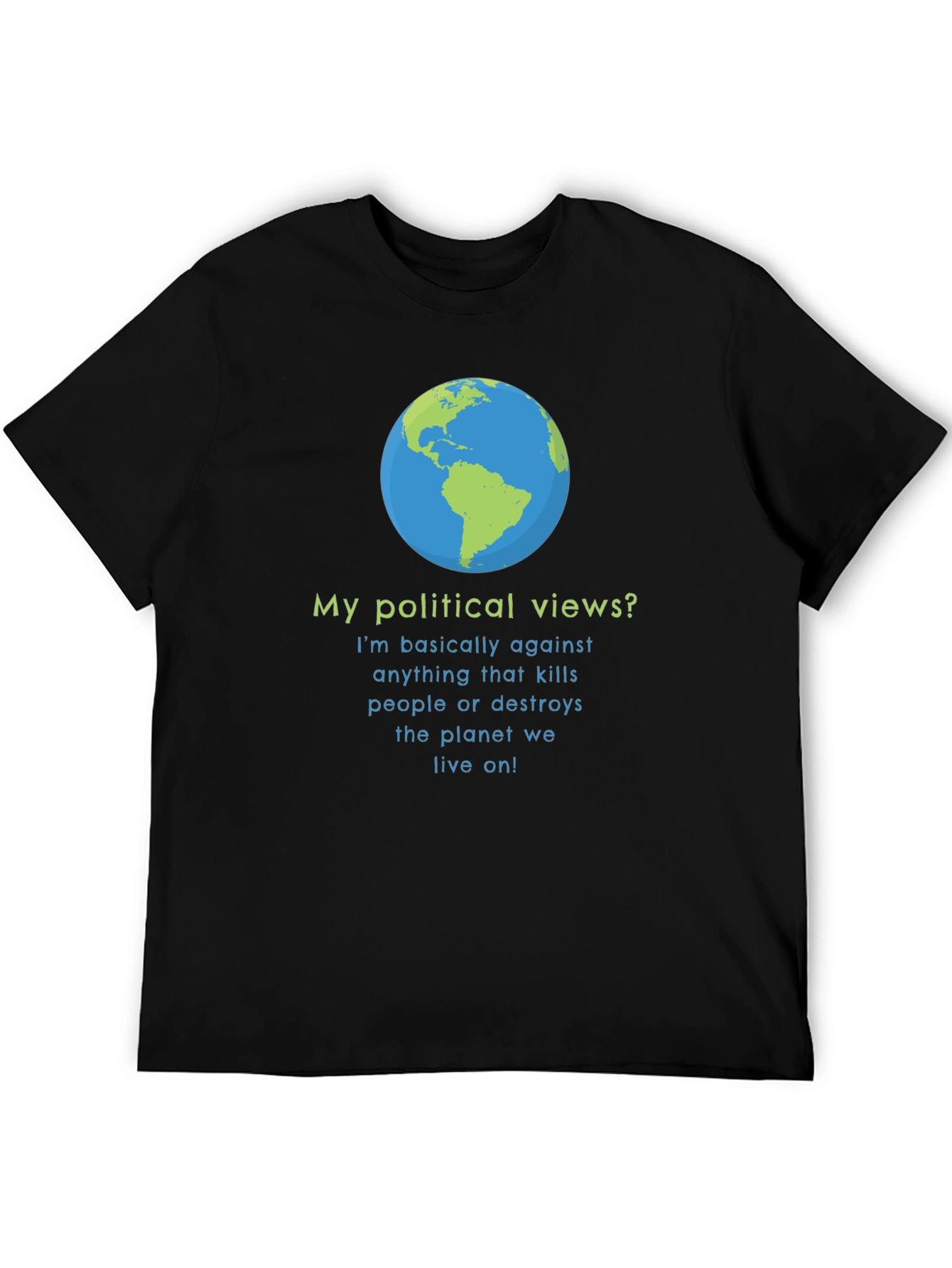 Earth Friendly Political Views T-Shirt