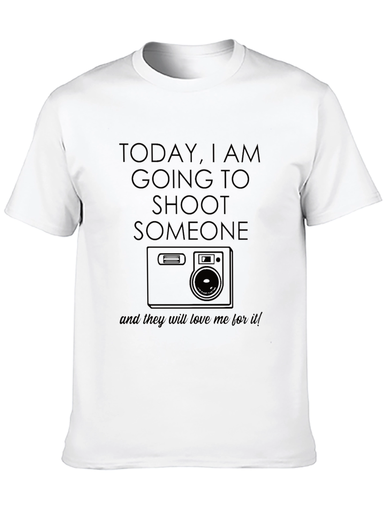 Photography Humor T-Shirt - Shoot Someone With Camera!