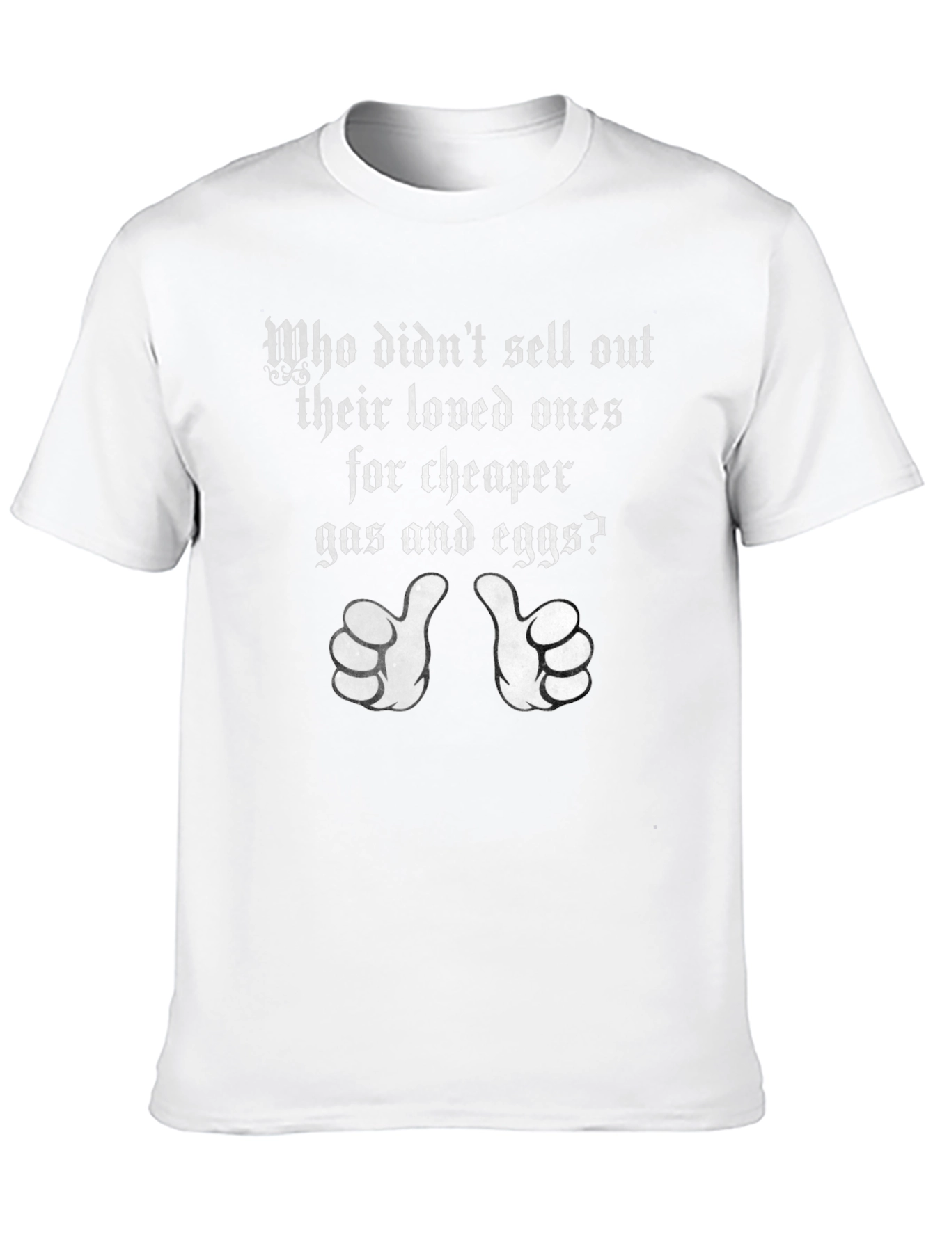 Funny Political T-Shirt: Sell Out Loved Ones Gas Eggs