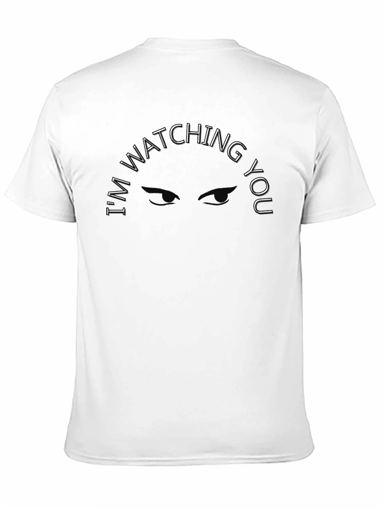 Im Watching You Graphic Tee - Black Cotton T-Shirt