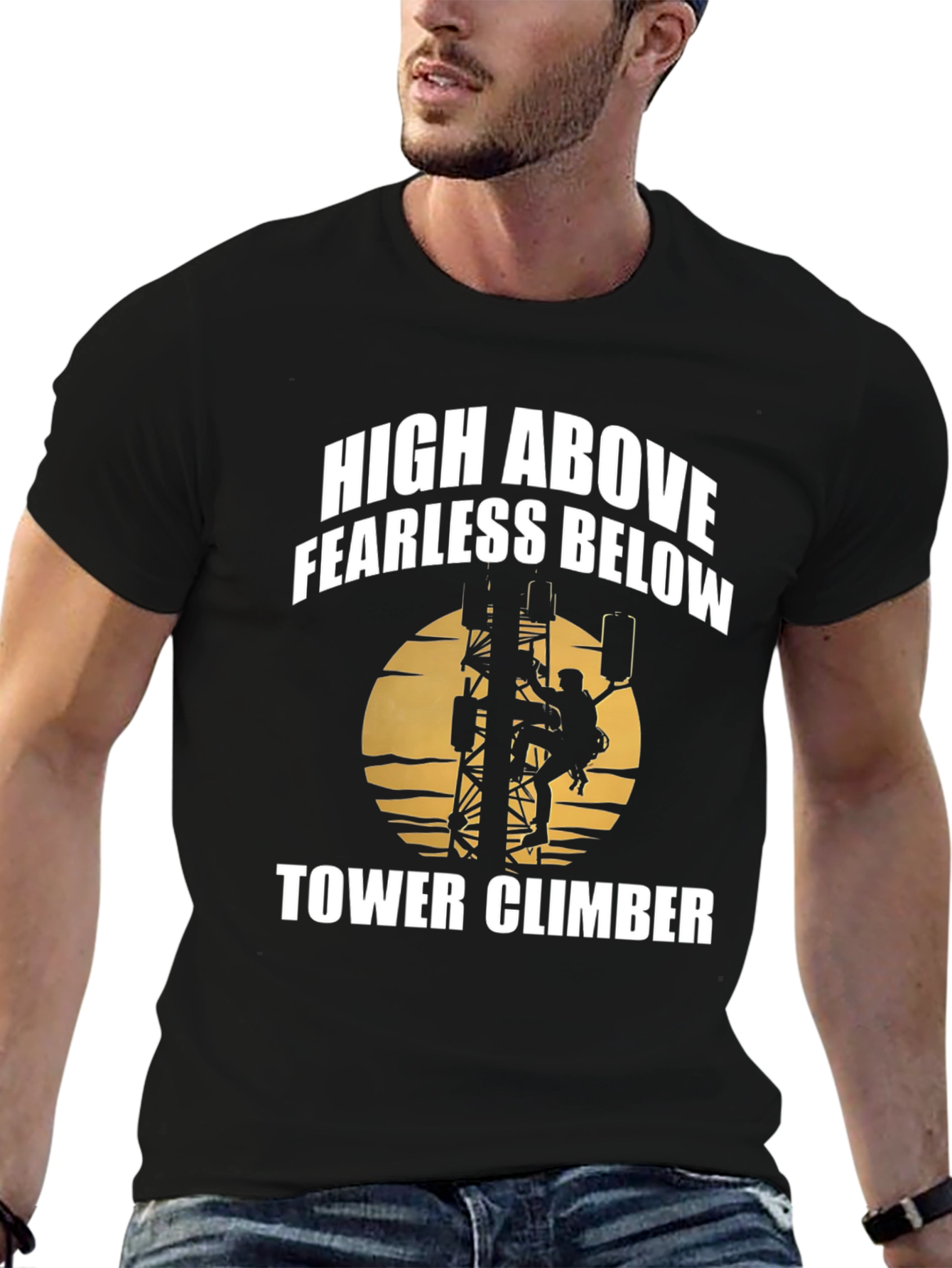 High Above Fearless Below Tower Climber T-Shirt