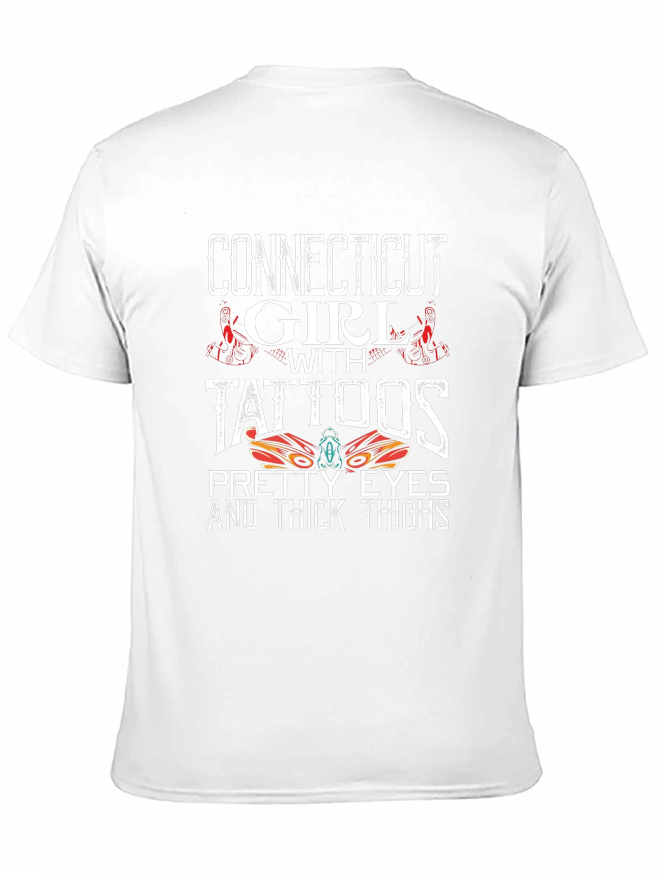 Connecticut Girl Tattoos Pretty Eyes Thick Thighs T-Shirt