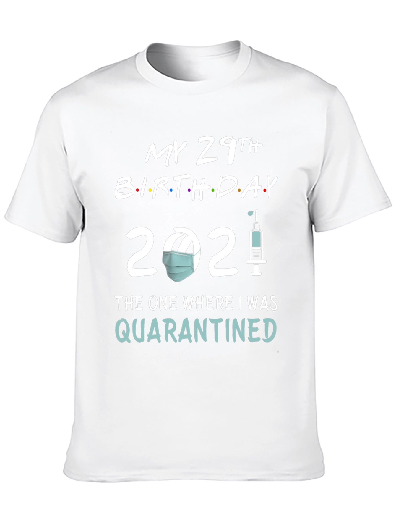 29th Birthday Quarantine 2021 T-Shirt