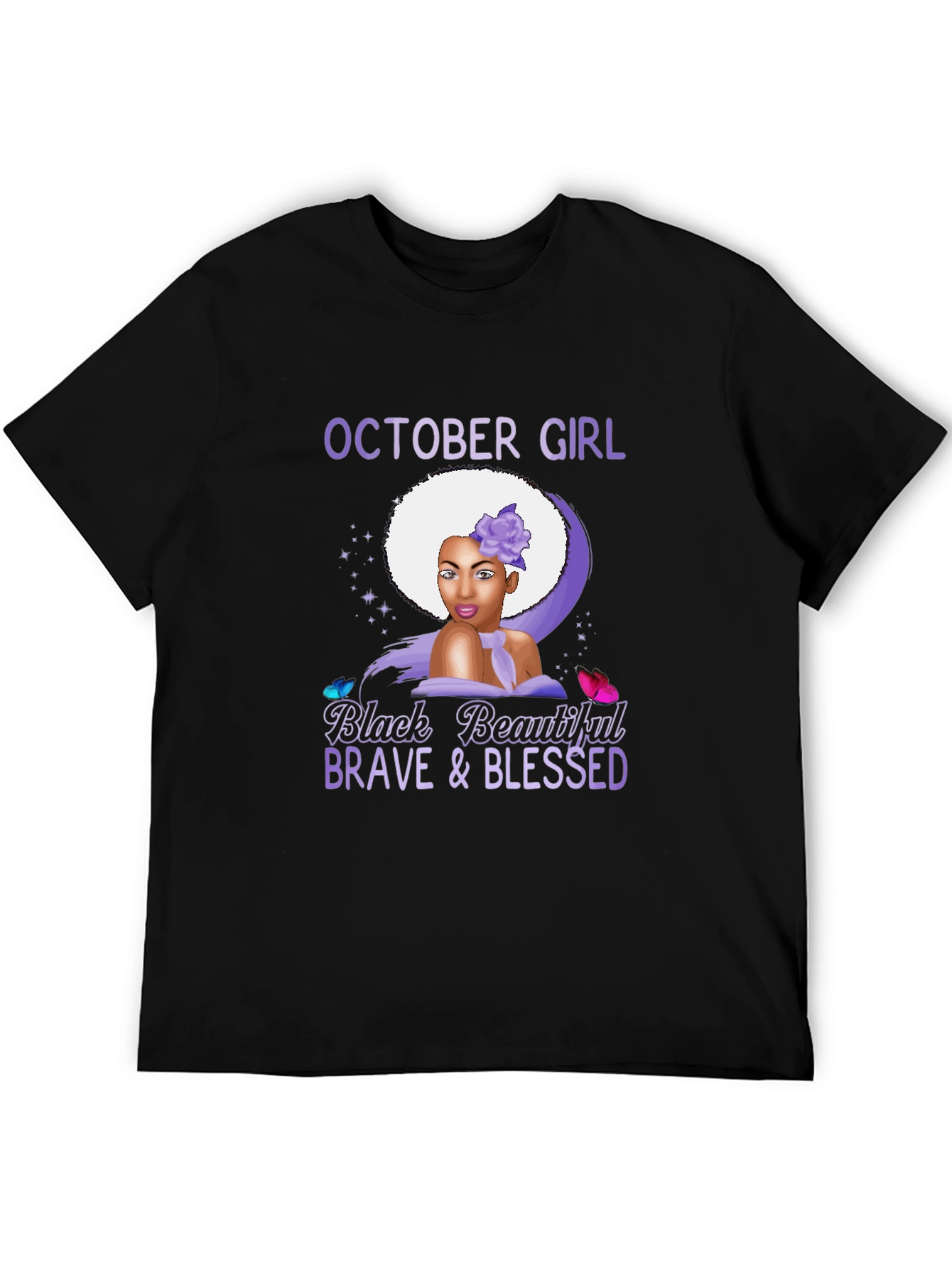October Girl T-Shirt - Black Beautiful Brave Blessed