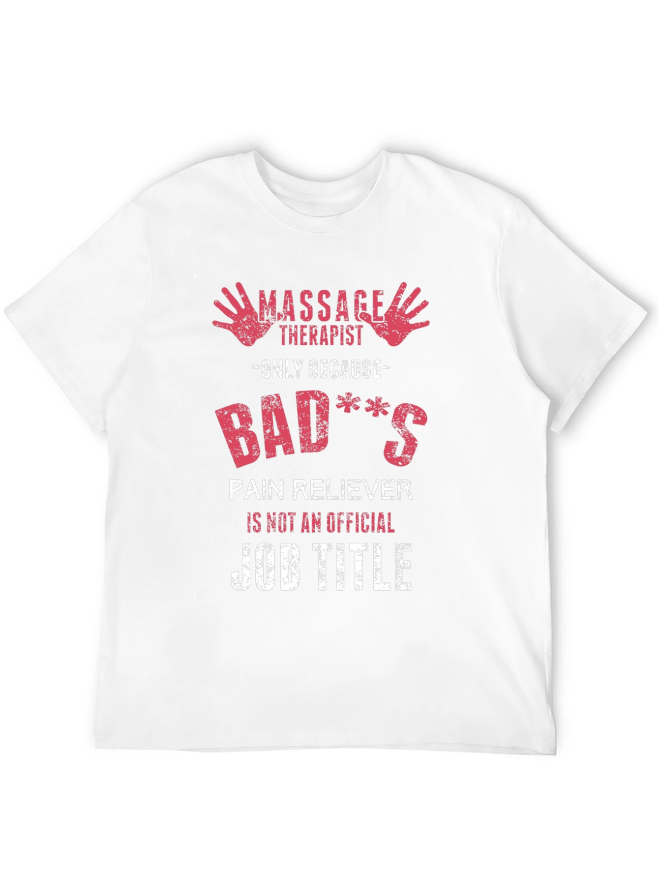 Massage Therapist Novelty T-Shirt - Badass Pain Reliever