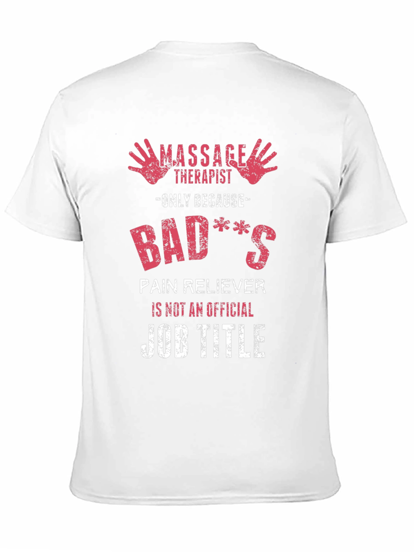 Massage Therapist Novelty T-Shirt - Badass Pain Reliever