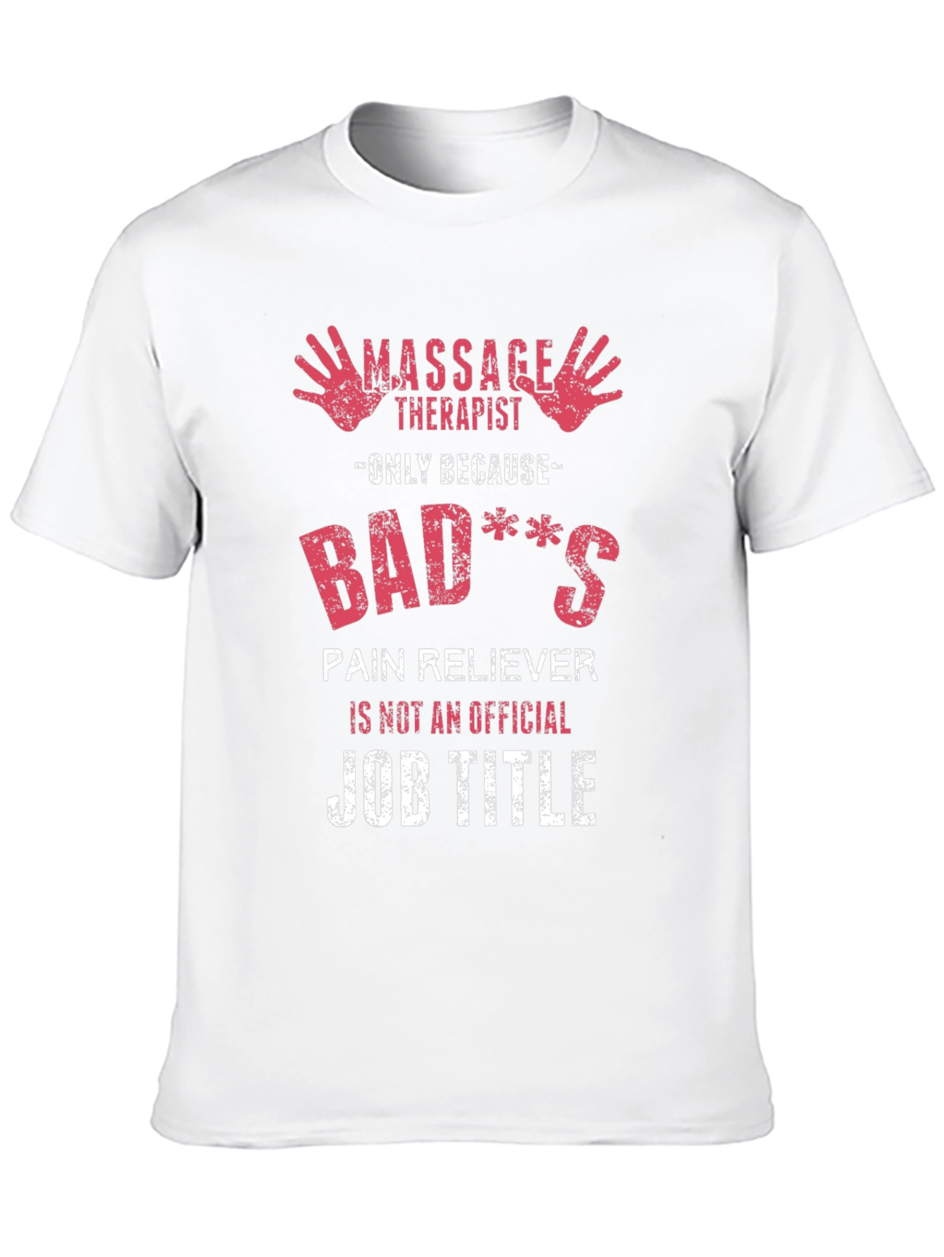 Massage Therapist Novelty T-Shirt - Badass Pain Reliever