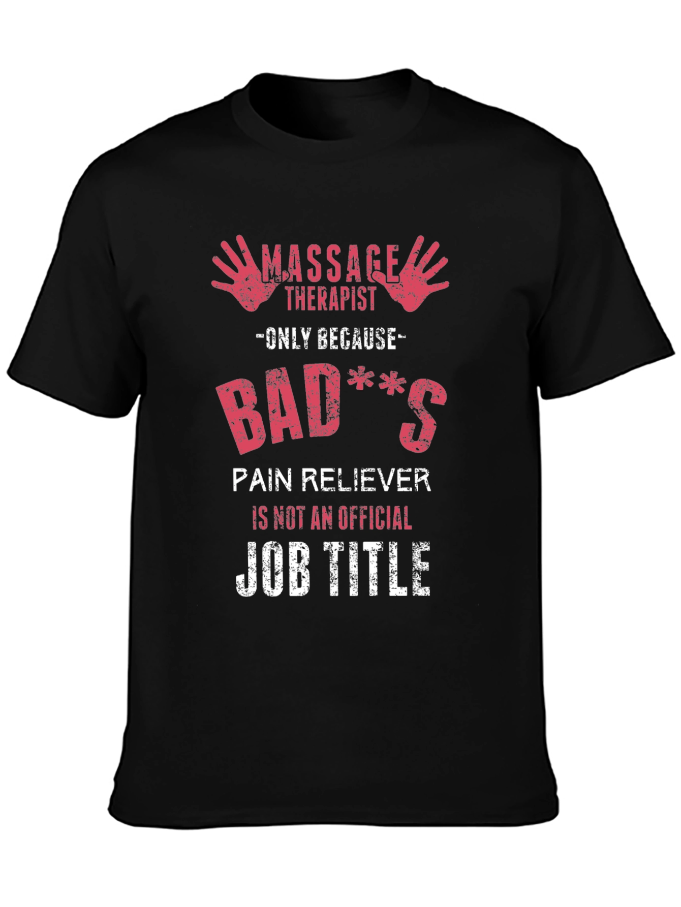 Massage Therapist Novelty T-Shirt - Badass Pain Reliever