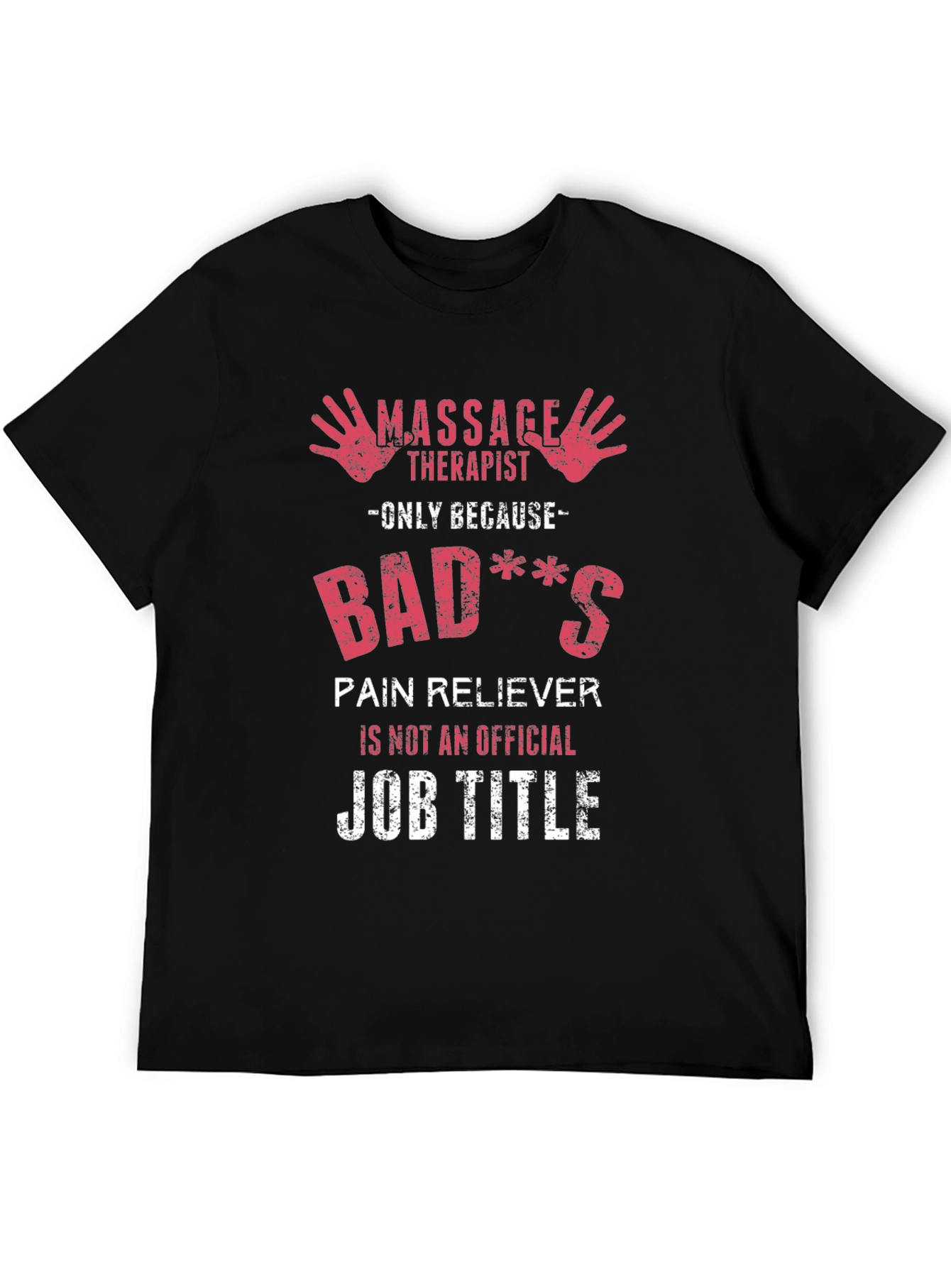 Massage Therapist Novelty T-Shirt - Badass Pain Reliever