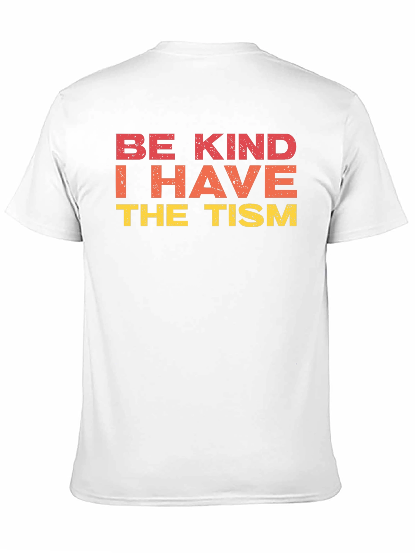 Be Kind I Have The Tism Graphic Tee