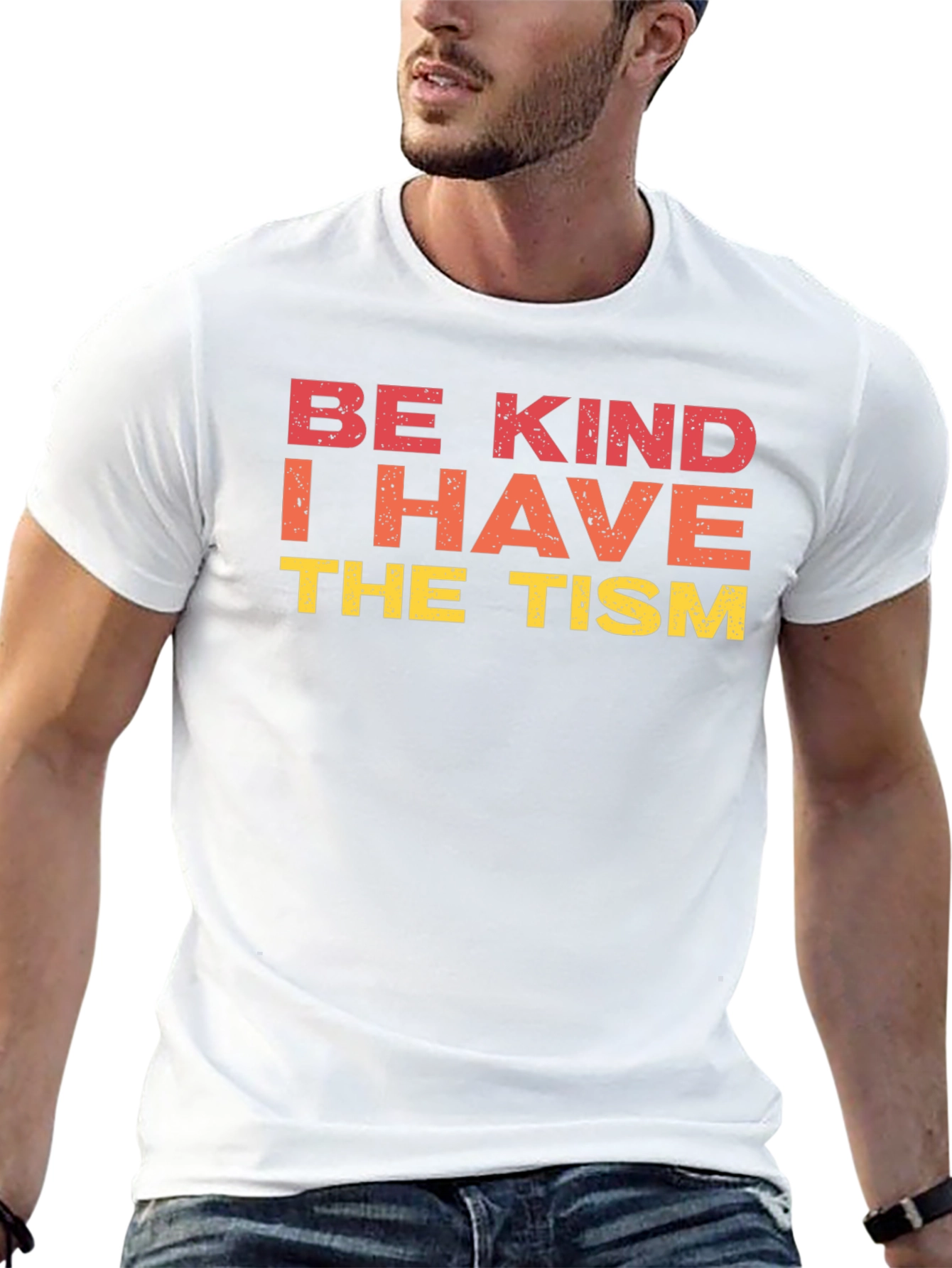 Be Kind I Have The Tism Graphic Tee