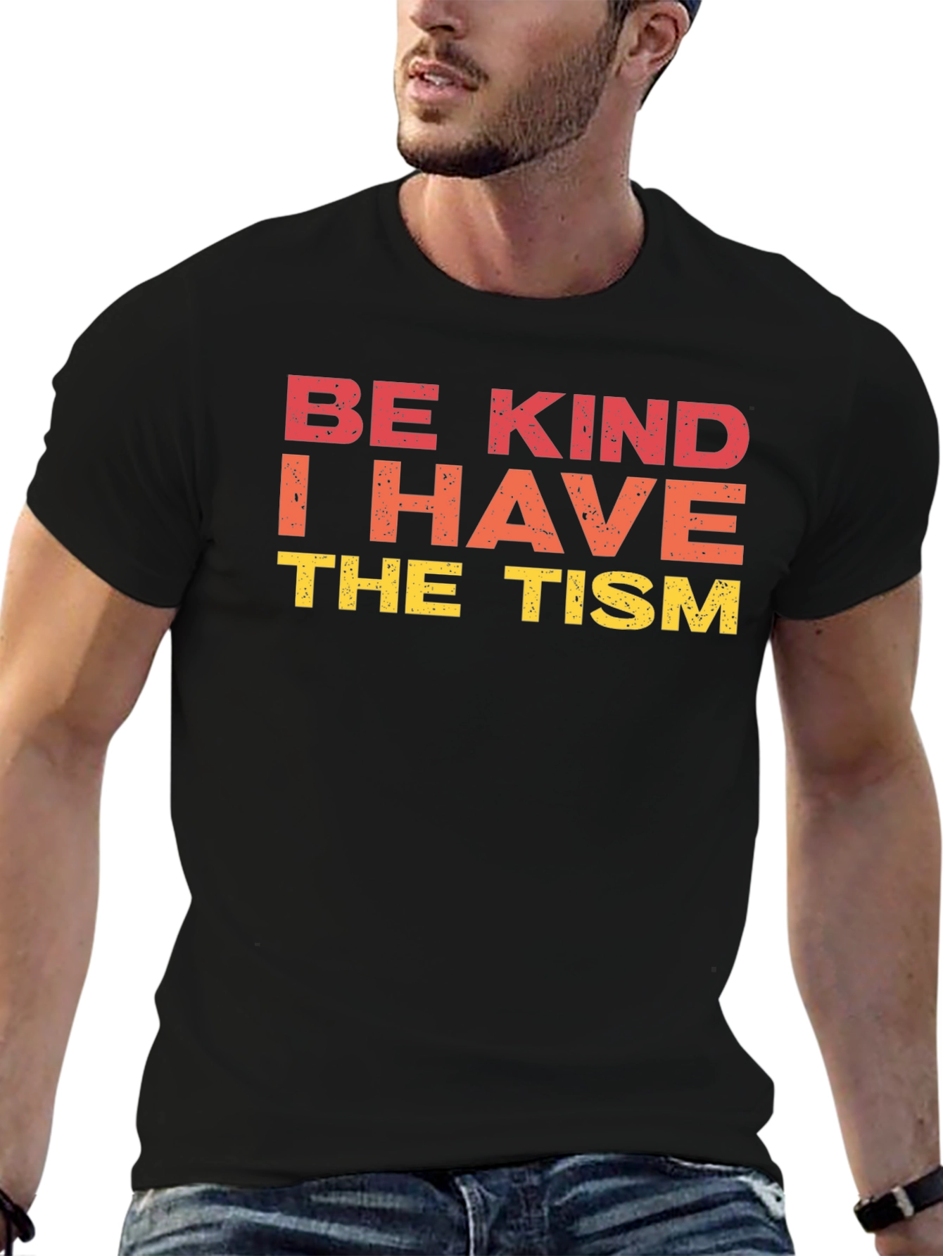 Be Kind I Have The Tism Graphic Tee
