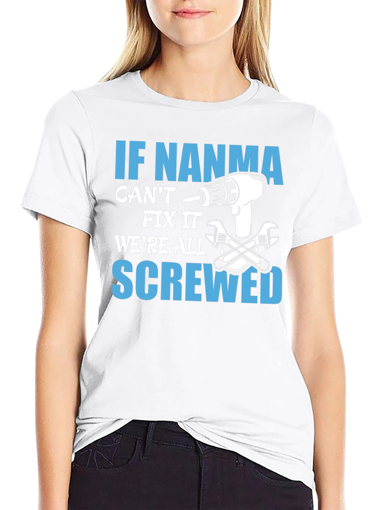 If NANMA Cant Fix It T-Shirt