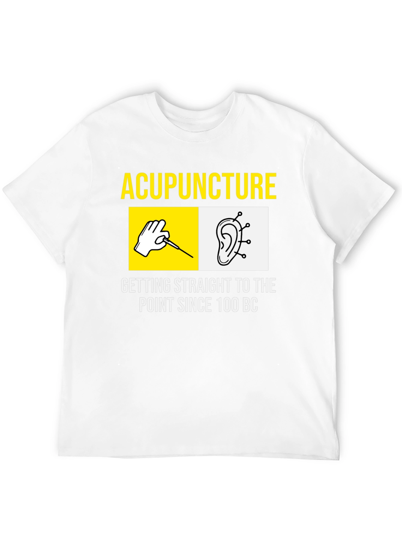 Acupuncture T-Shirt - Getting Straight to the Point