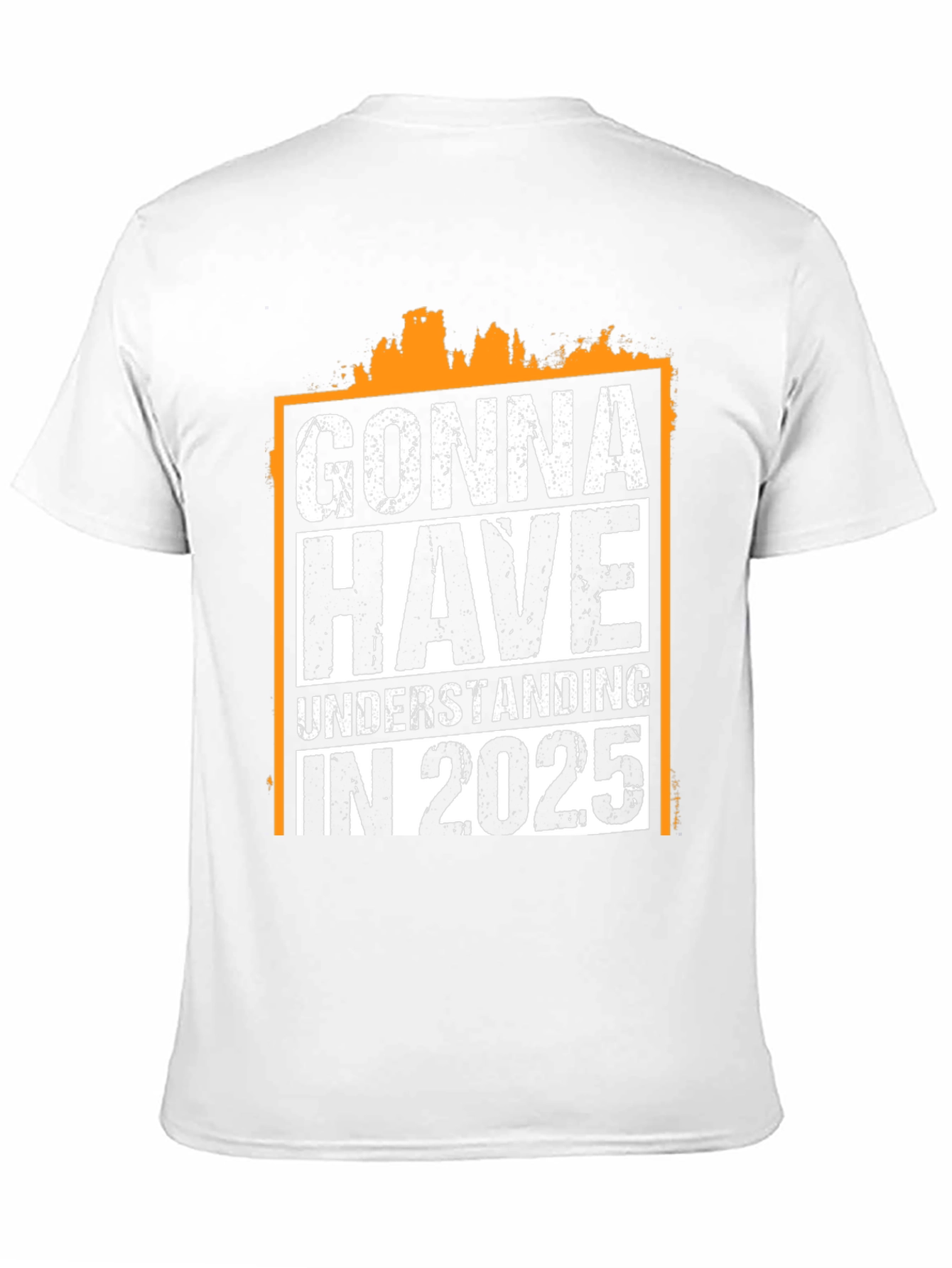 Gonna Have Understanding in 2025 T-Shirt