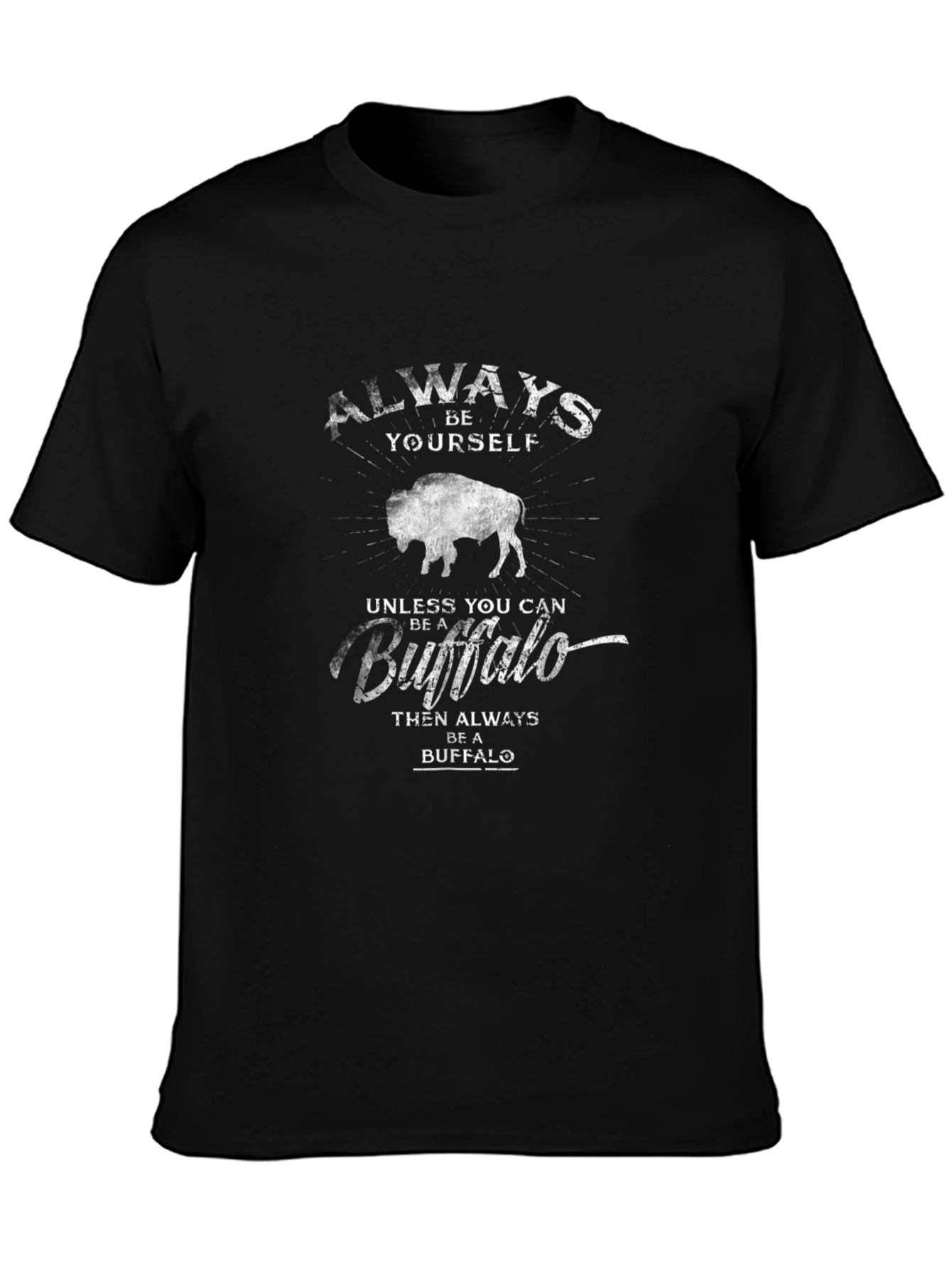 Always Be Yourself Buffalo T-Shirt