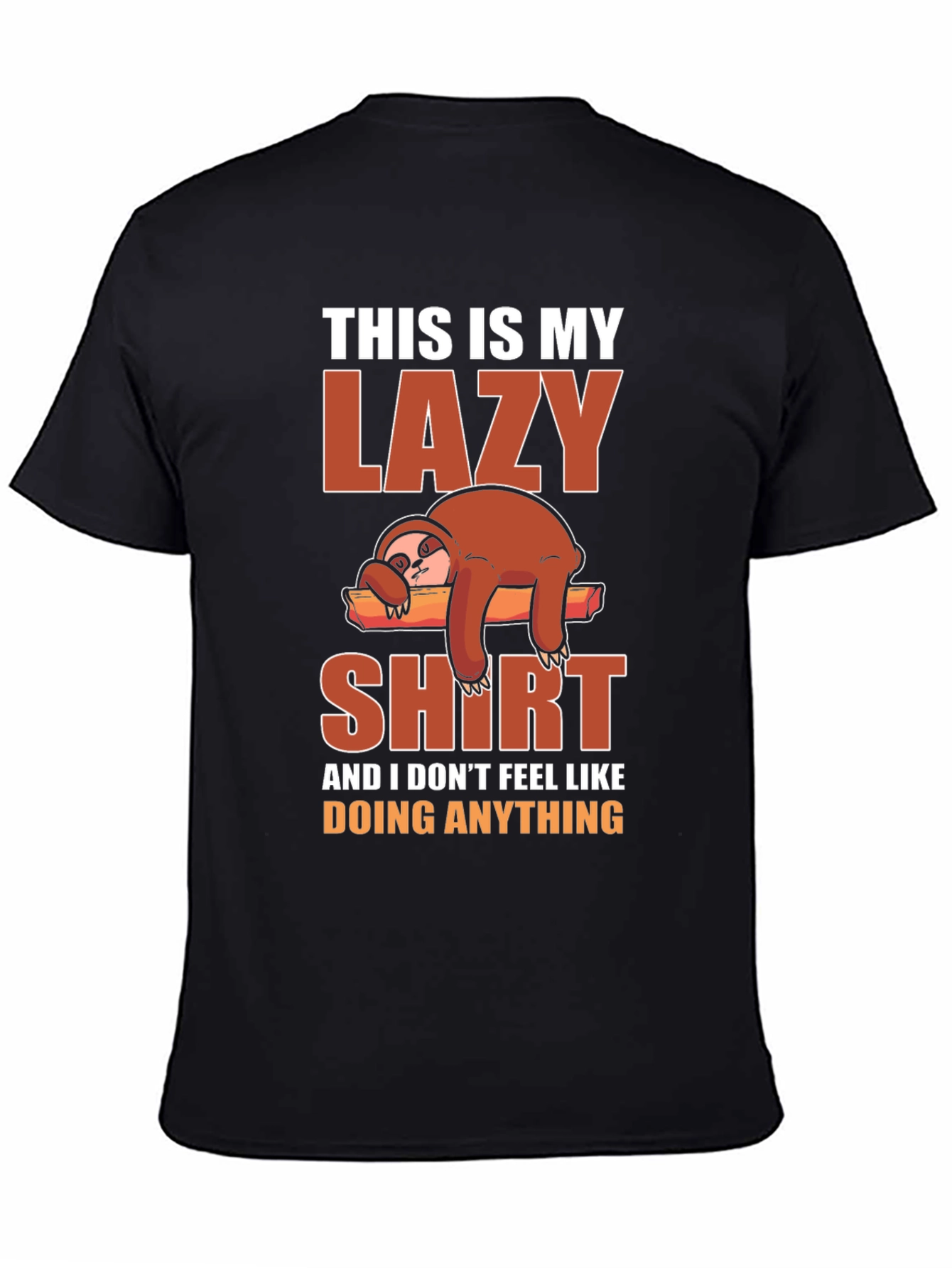 Lazy Sloth Graphic T-Shirt - Relax Its My Shirt!