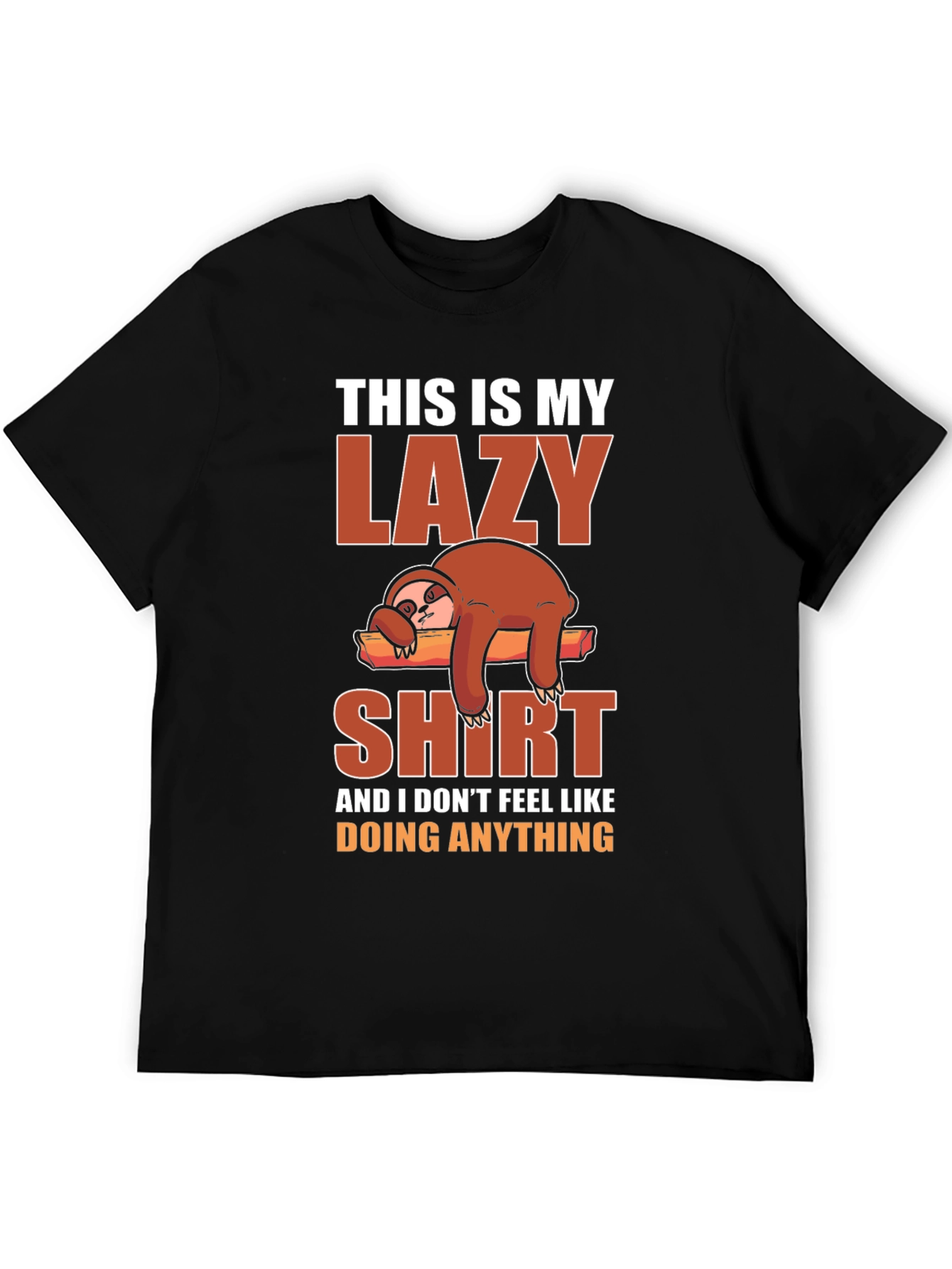 Lazy Sloth Graphic T-Shirt - Relax Its My Shirt!