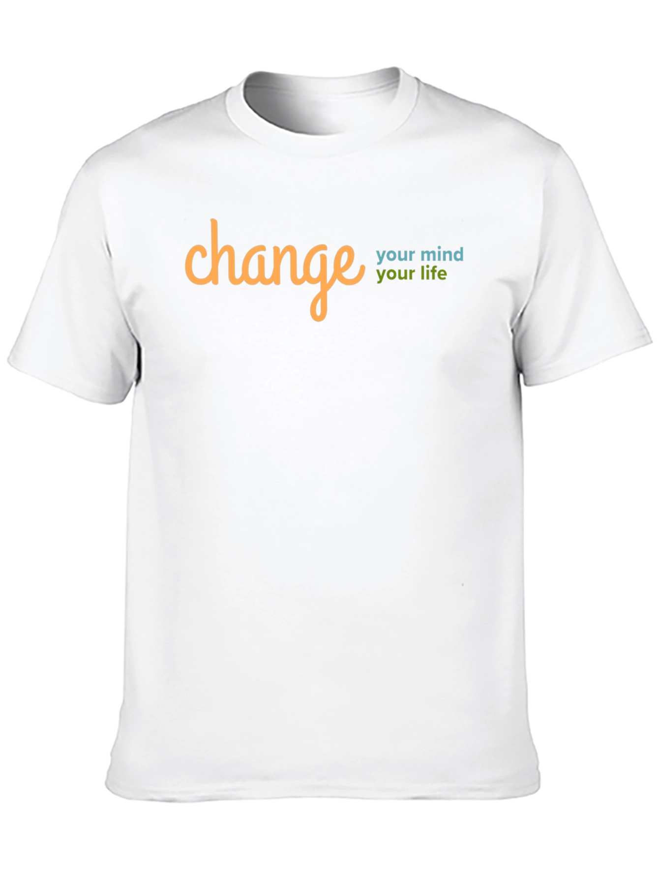 Change Your Mind Change Your Life T-Shirt