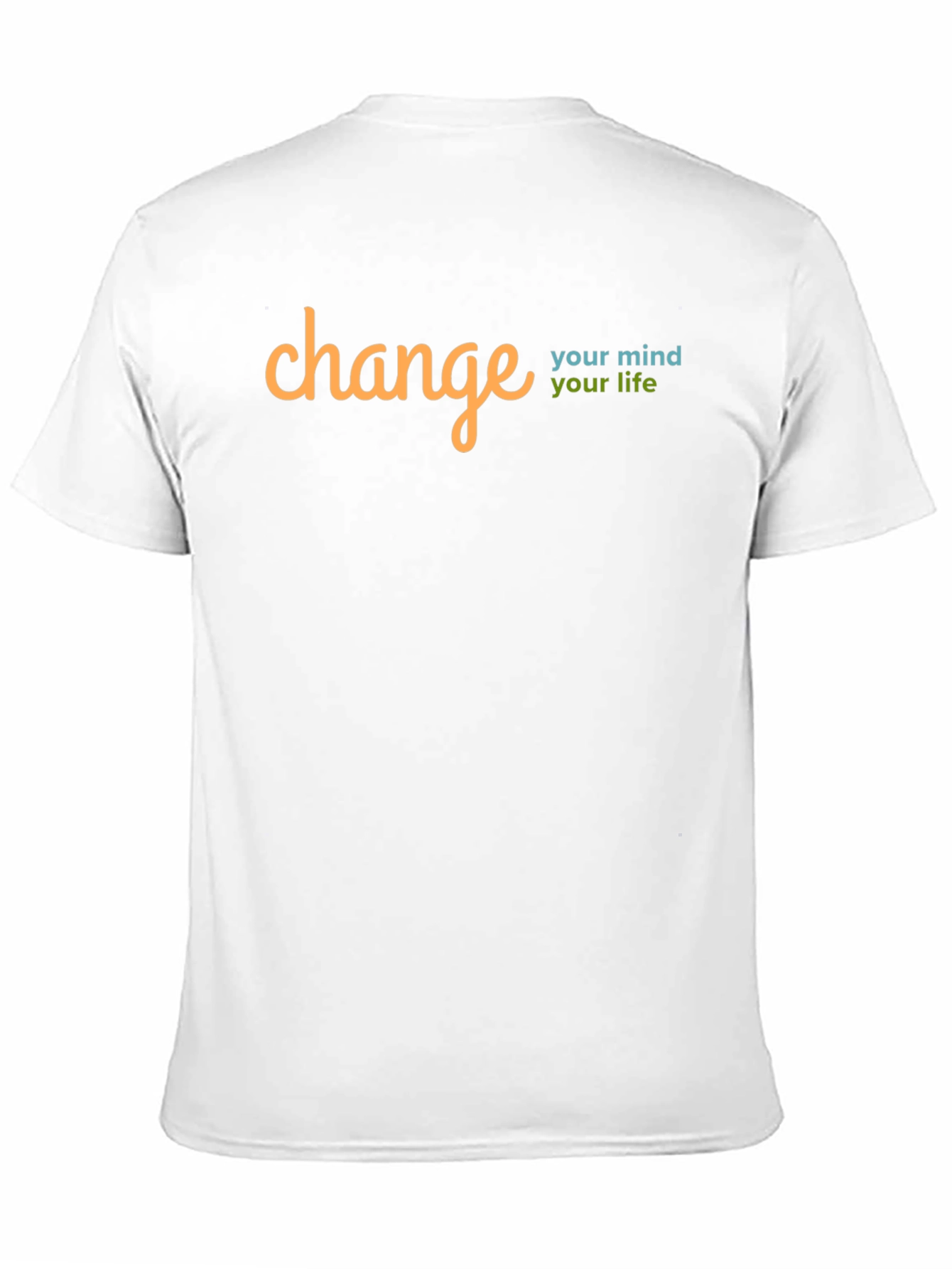 Change Your Mind Change Your Life T-Shirt