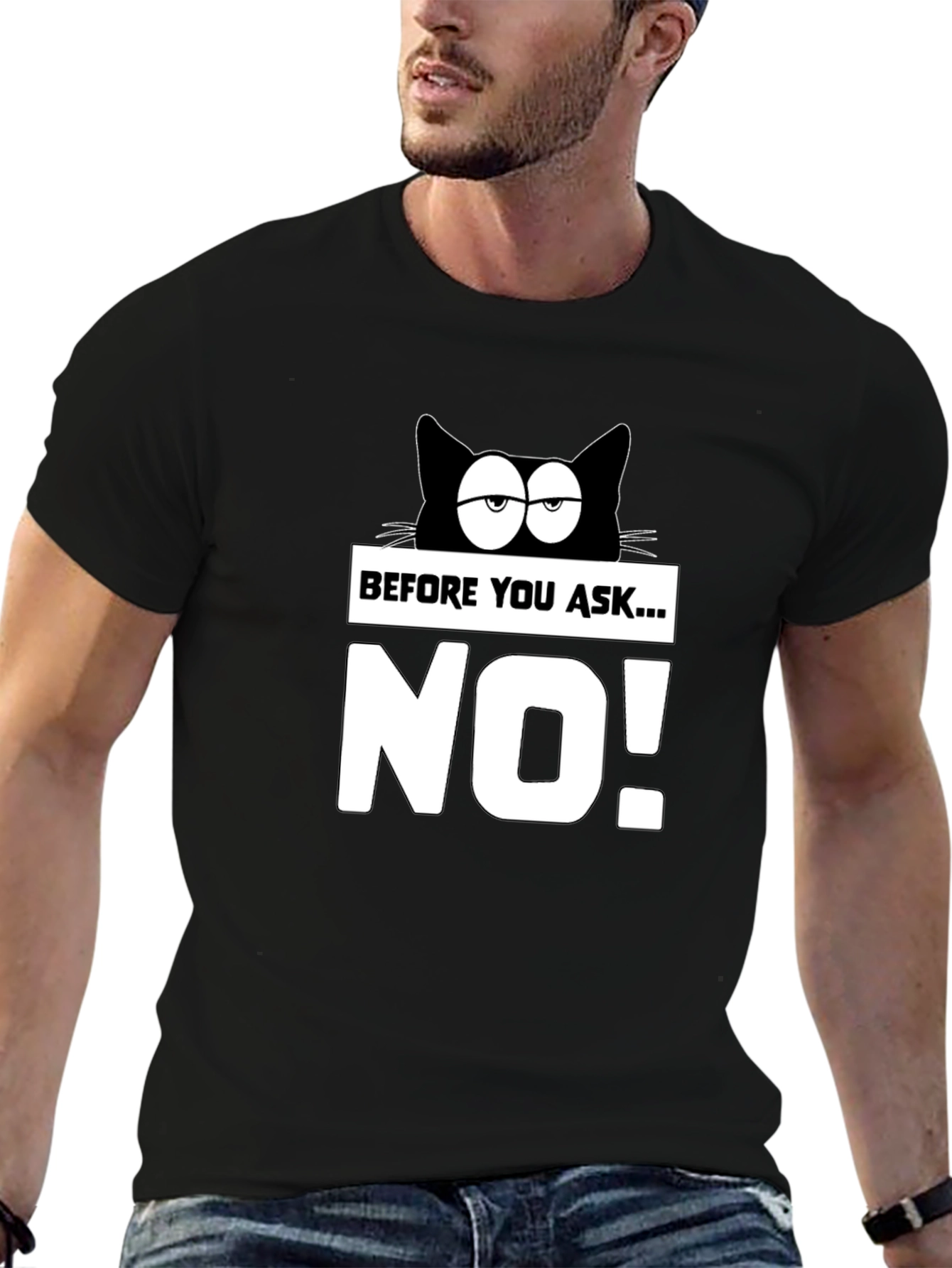 Funny Cat T-Shirt - Before You Ask...NO!