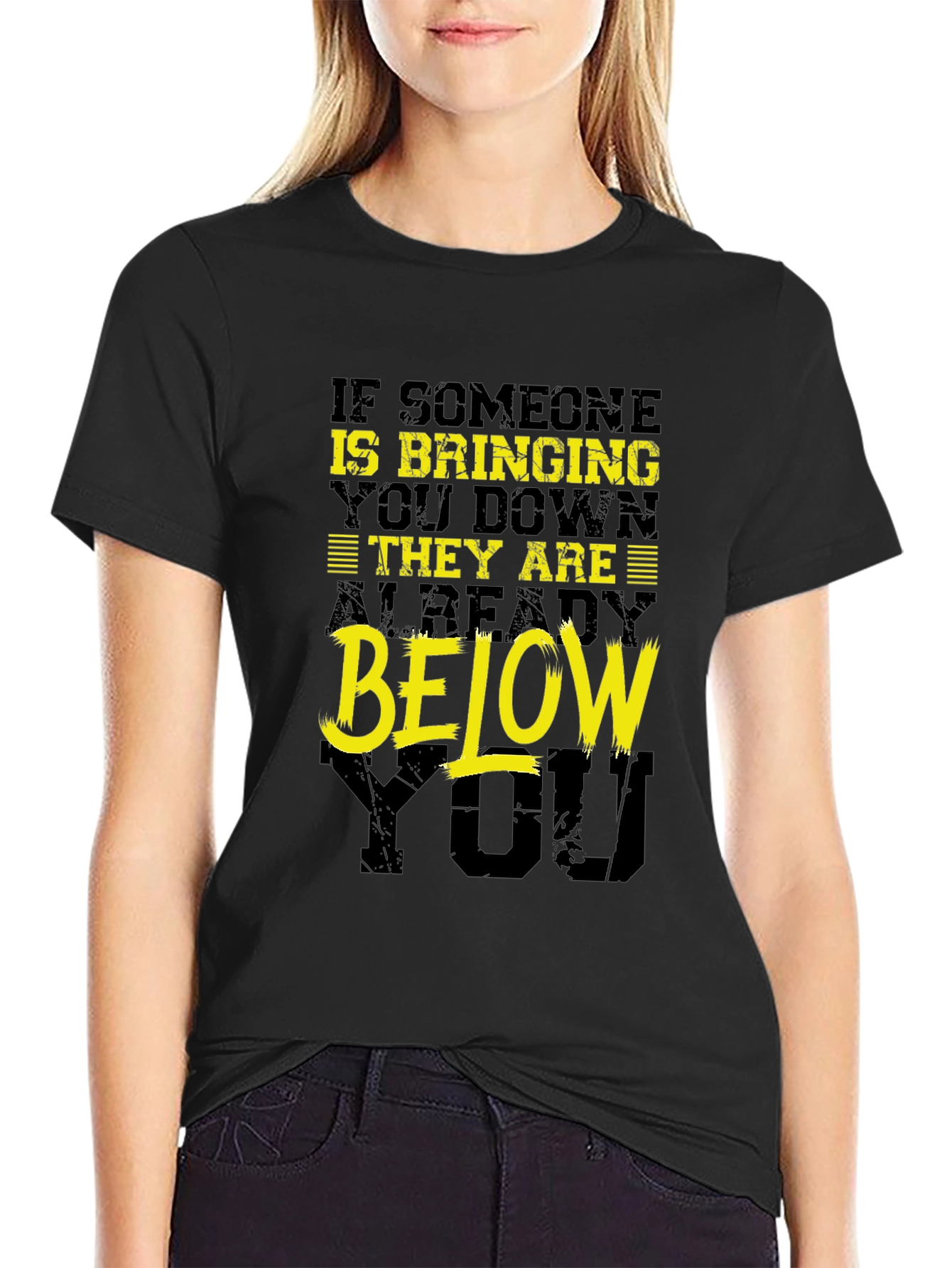 Funny Motivational T-Shirt: Bringing You Down