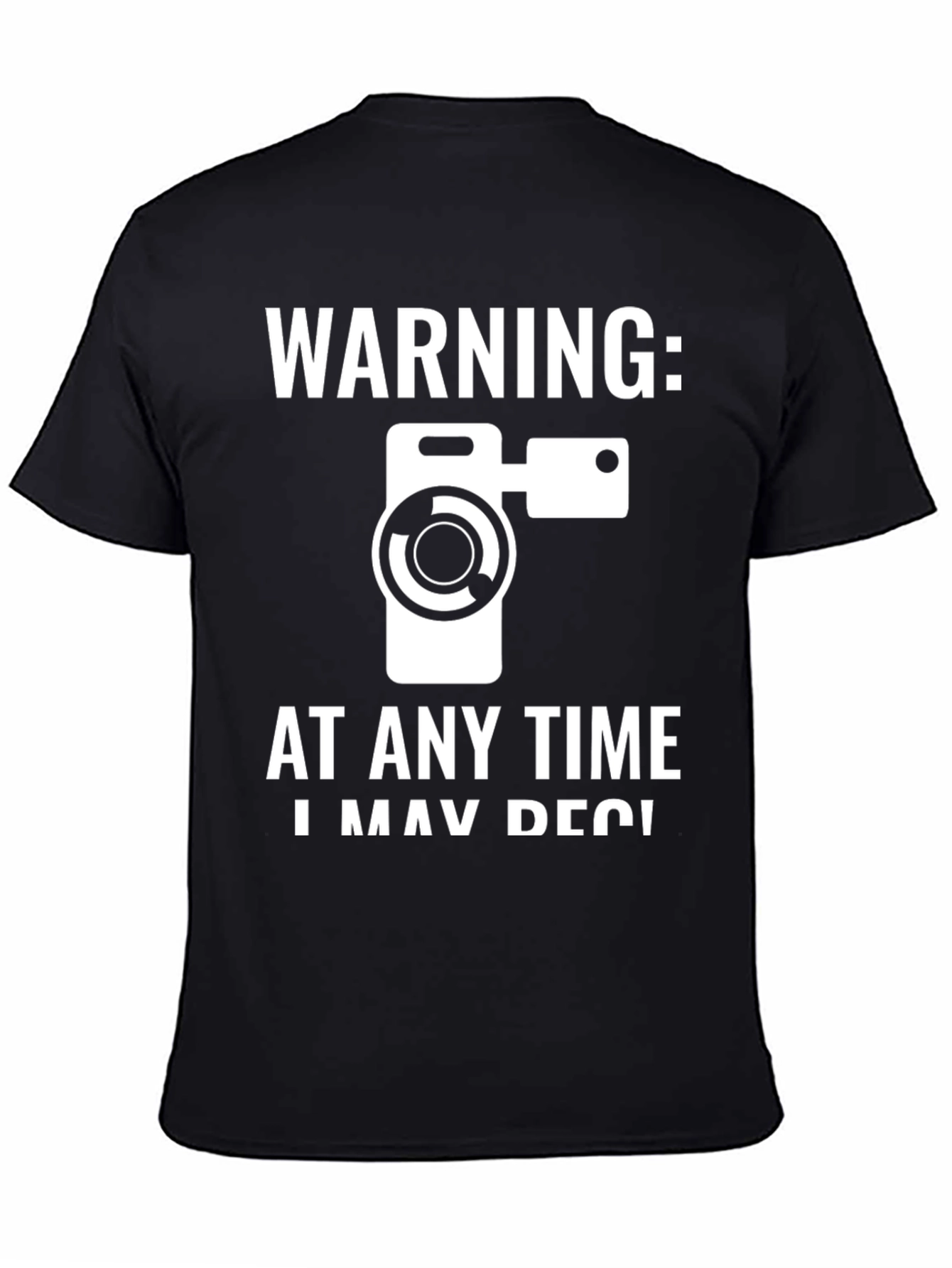 Warning: I May Record You T-Shirt
