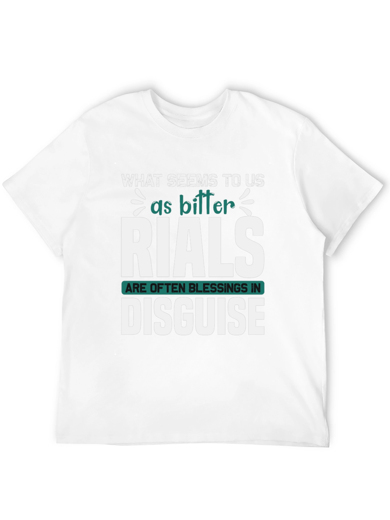 Trials Are Blessings T-Shirt - Inspirational Tee